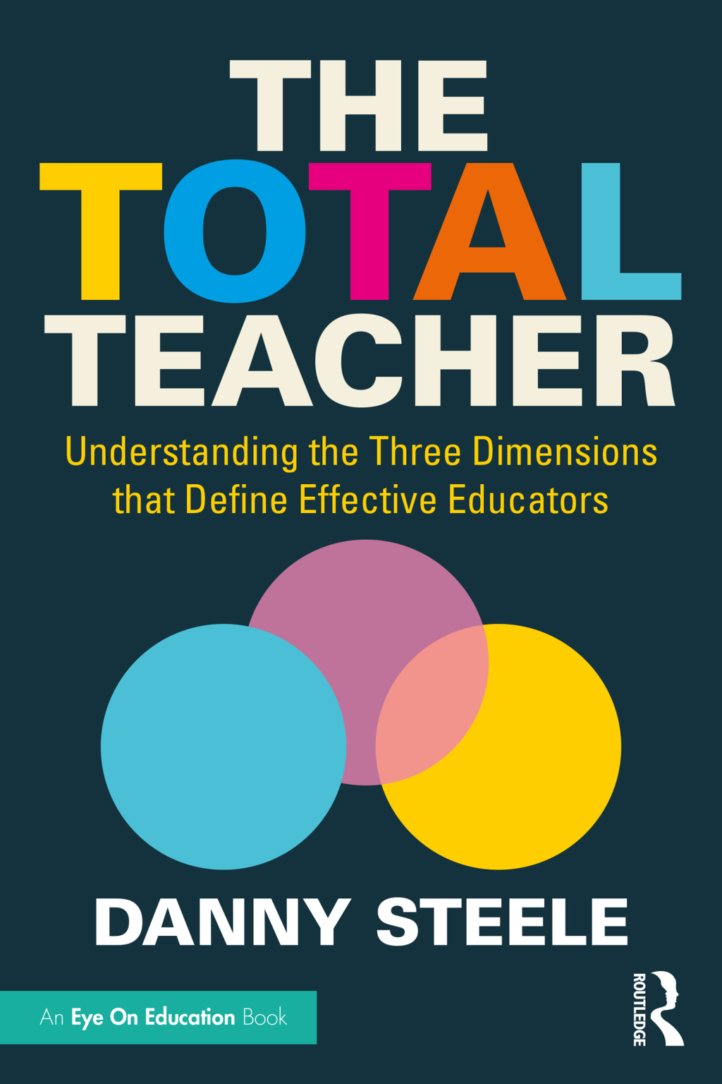The Total Teacher Understanding the Three Dimensions that Define Effective Educators 1st Edition - (PDF/EPUB Version)