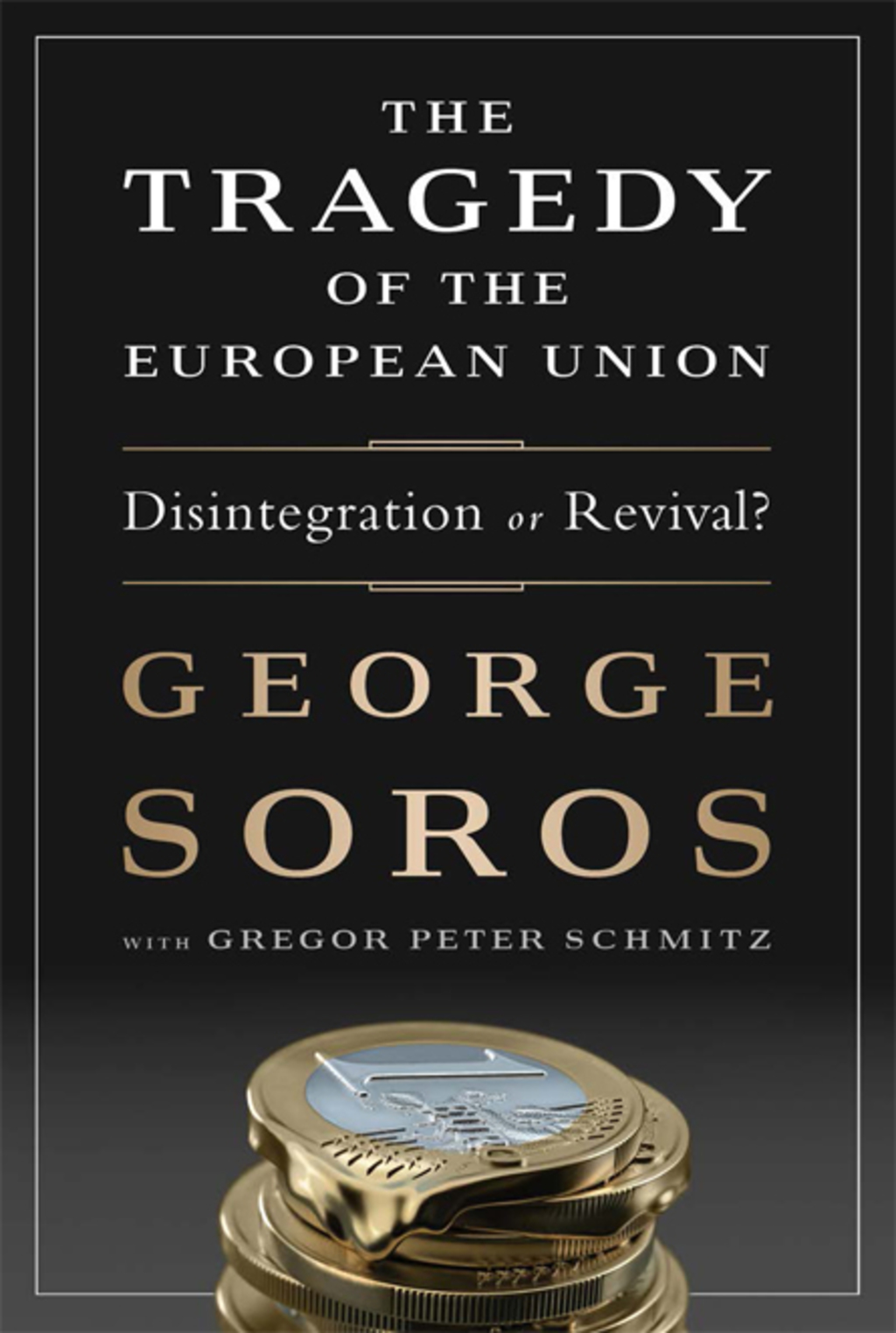 The Tragedy of the European Union Disintegration or Revival? - (PDF/EPUB Version)