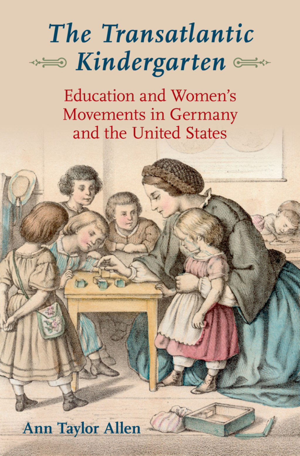 The Transatlantic Kindergarten Education and Women's Movements in Germany and the United States - (PDF/EPUB Version)