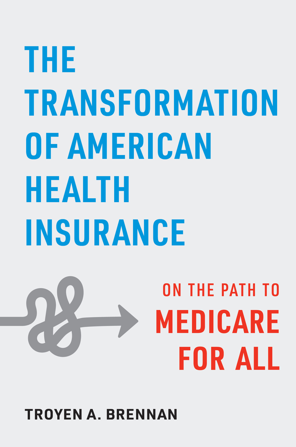 The Transformation of American Health Insurance On the Path to Medicare for All - (PDF/EPUB Version)