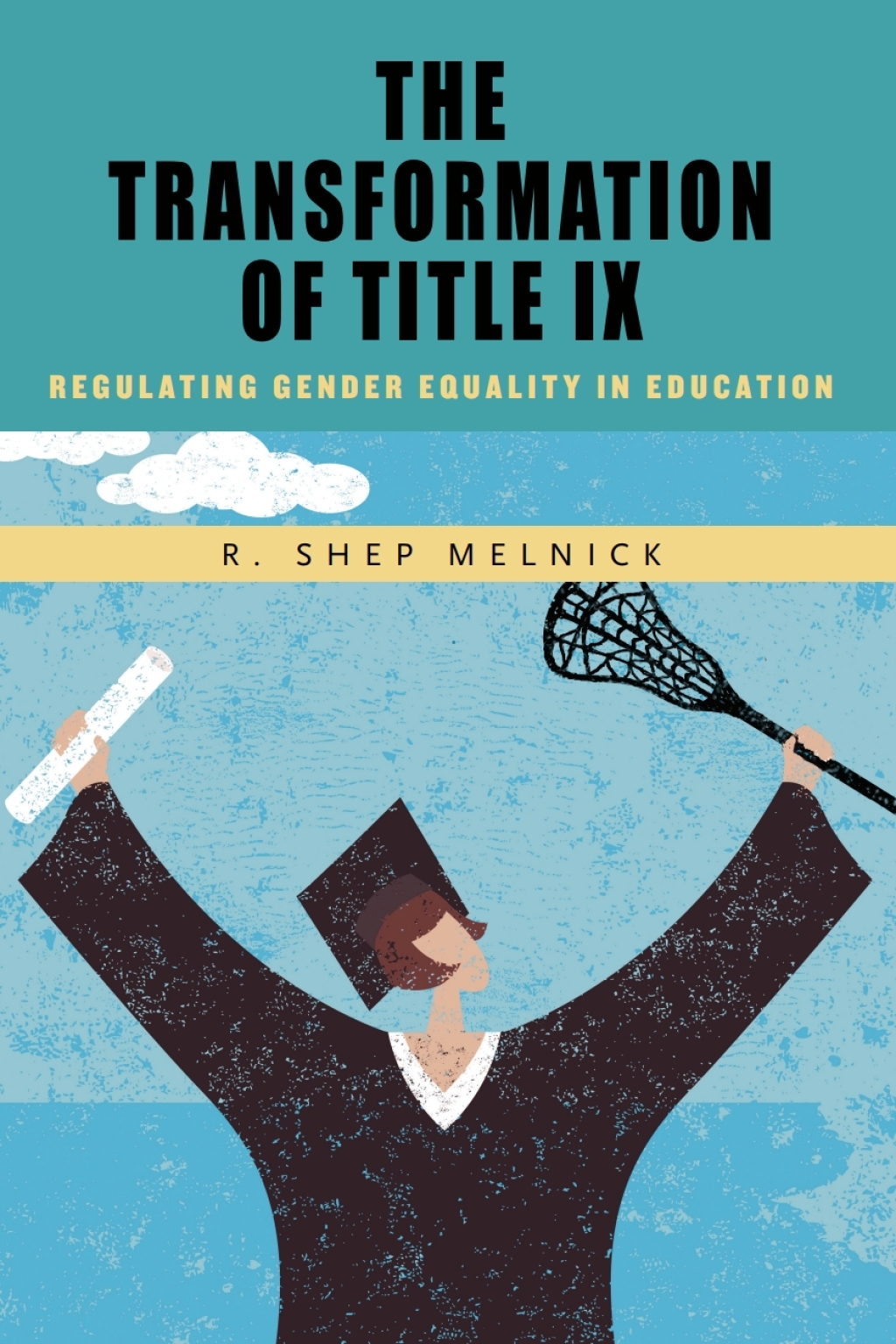 The Transformation of Title IX Regulating Gender Equality in Education - (PDF/EPUB Version)