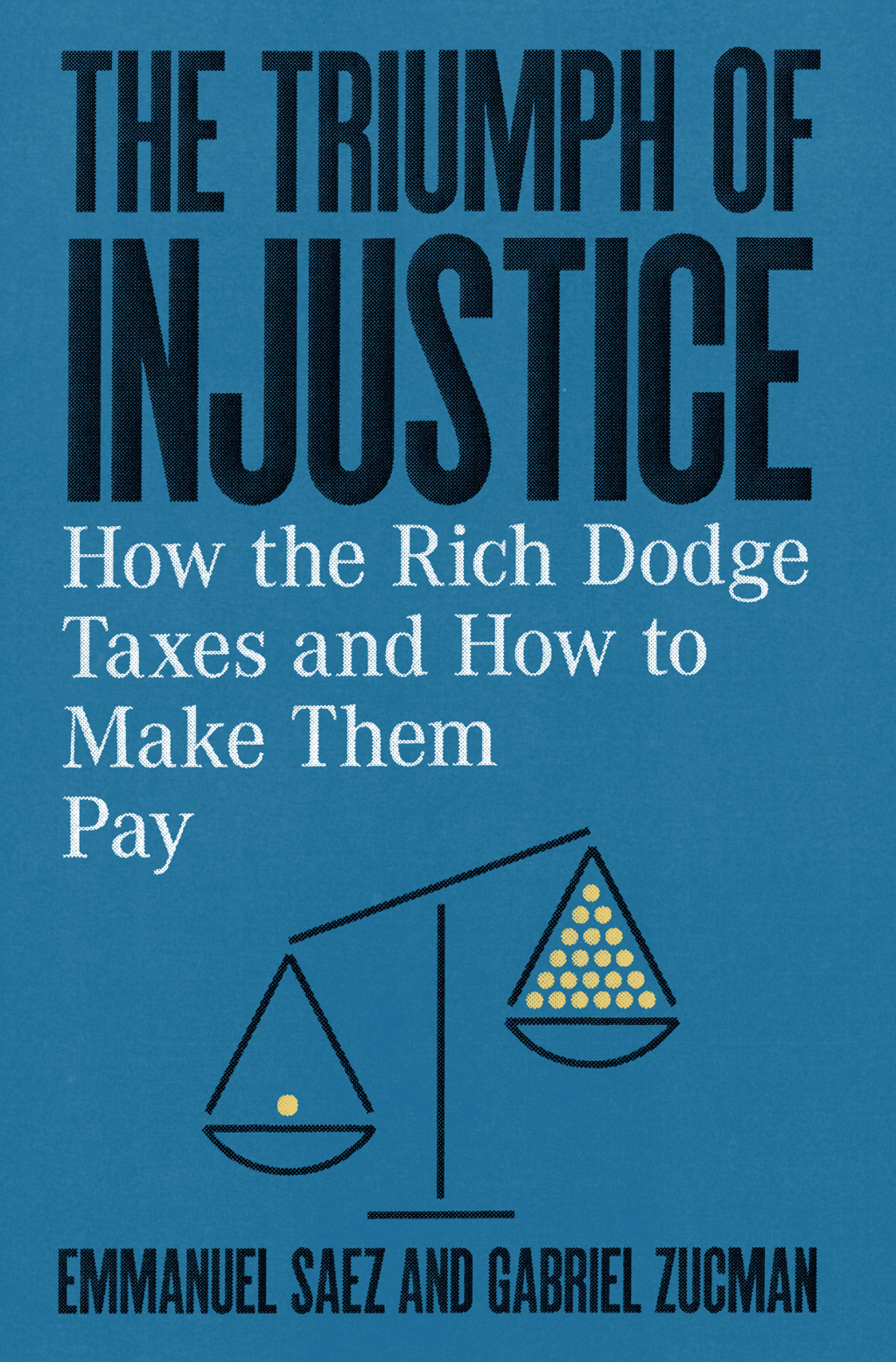 The Triumph of Injustice: How the Rich Dodge Taxes and How to Make Them Pay - (PDF/EPUB Version)