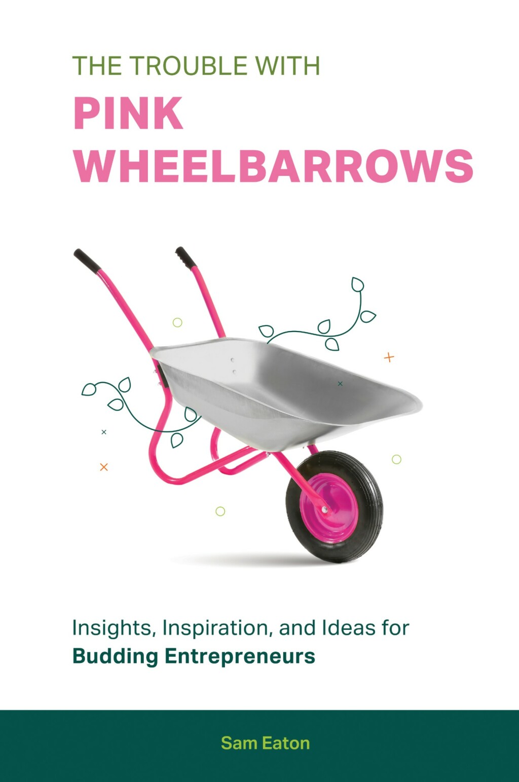 The Trouble with Pink Wheelbarrows - (PDF/EPUB Version)