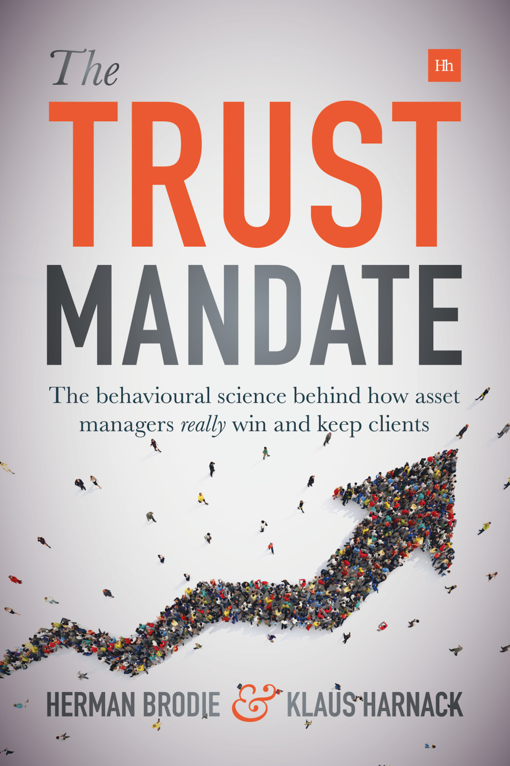 The Trust Mandate The behavioural science behind how asset managers REALLY win and keep clients 1st Edition - (PDF/EPUB Version)