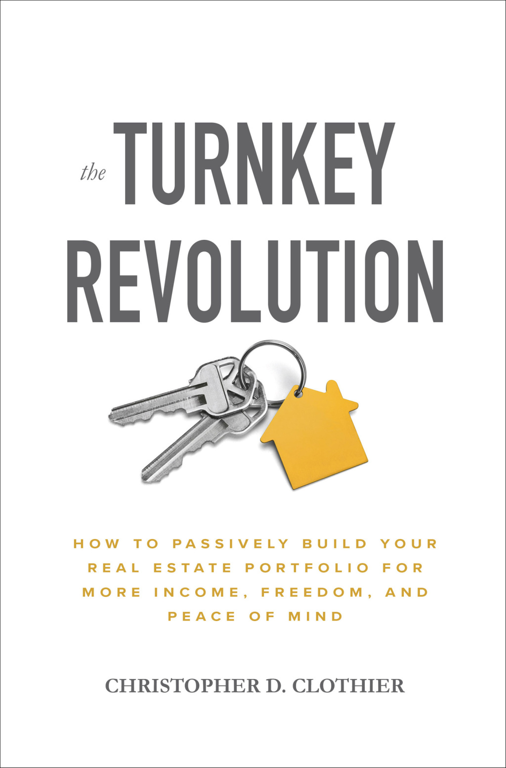 The Turnkey Revolution: How to Passively Build Your Real Estate Portfolio for More Income, Freedom, and Peace of Mind How to Passively Build Your Real Estate Portfolio for More Income, Freedom, and Peace of Mind 1st Edition - (PDF/EPUB Version)