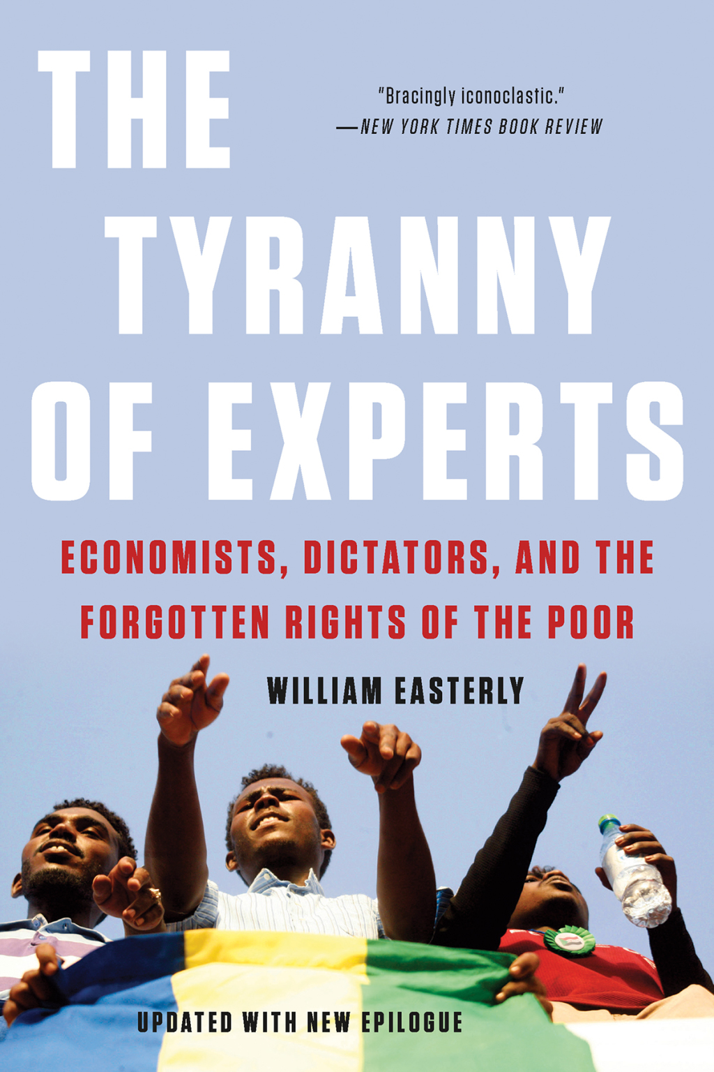 The Tyranny of Experts Economists, Dictators, and the Forgotten Rights of the Poor 1st Edition - (PDF/EPUB Version)