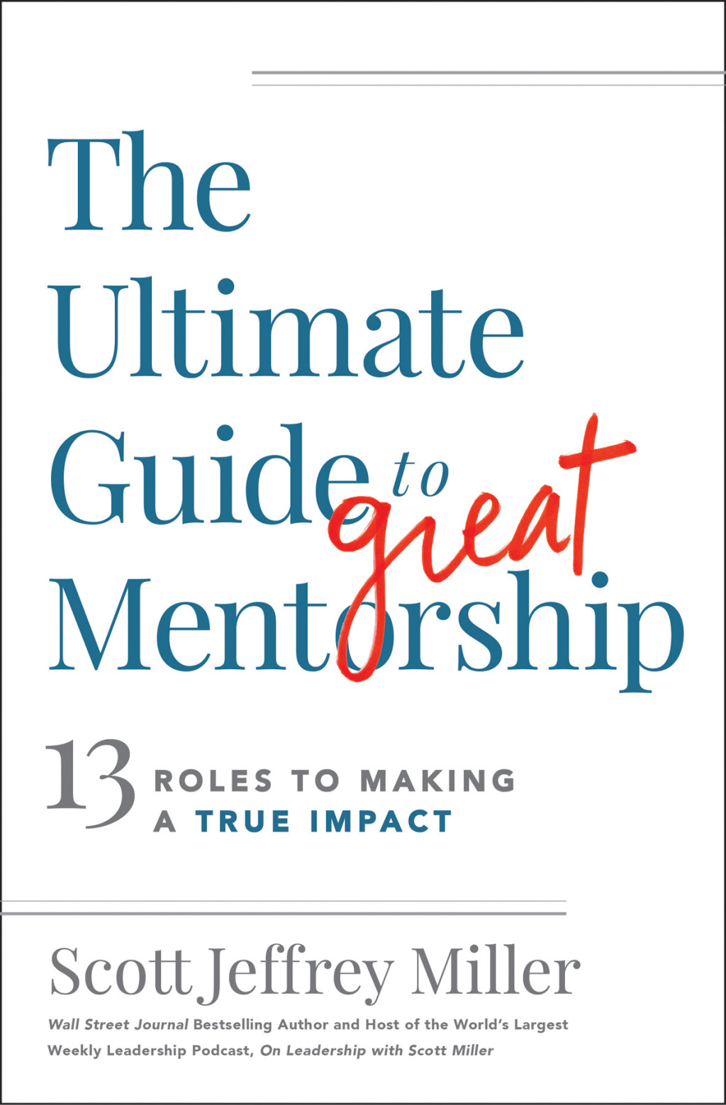 The Ultimate Guide to Great Mentorship 13 Roles to Making a True Impact - (PDF/EPUB Version)