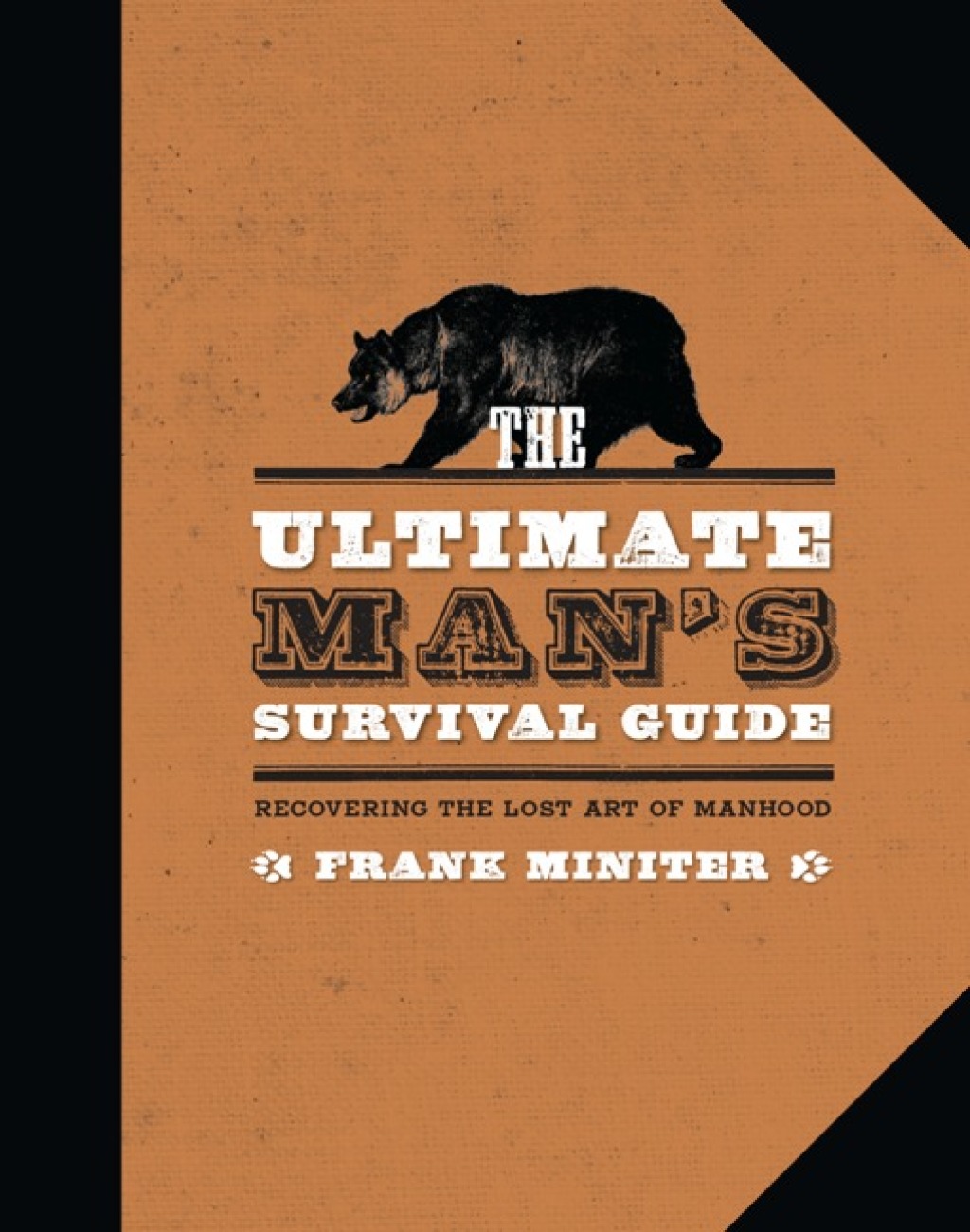 The Ultimate Man's Survival Guide Rediscovering the Lost Art of Manhood - (PDF/EPUB Version)