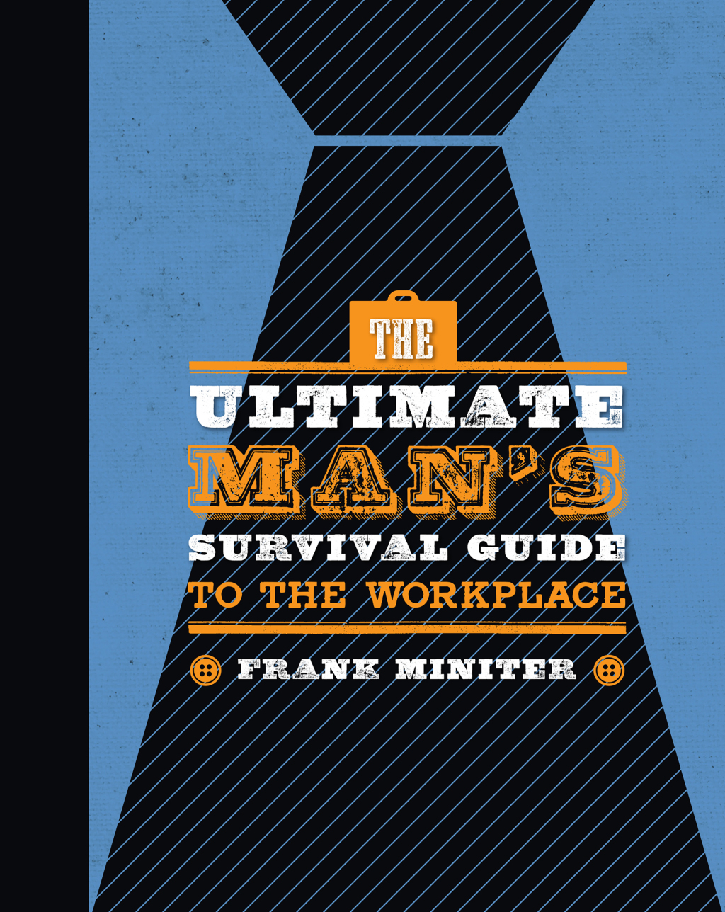The Ultimate Man's Survival Guide to the Workplace - (PDF/EPUB Version)