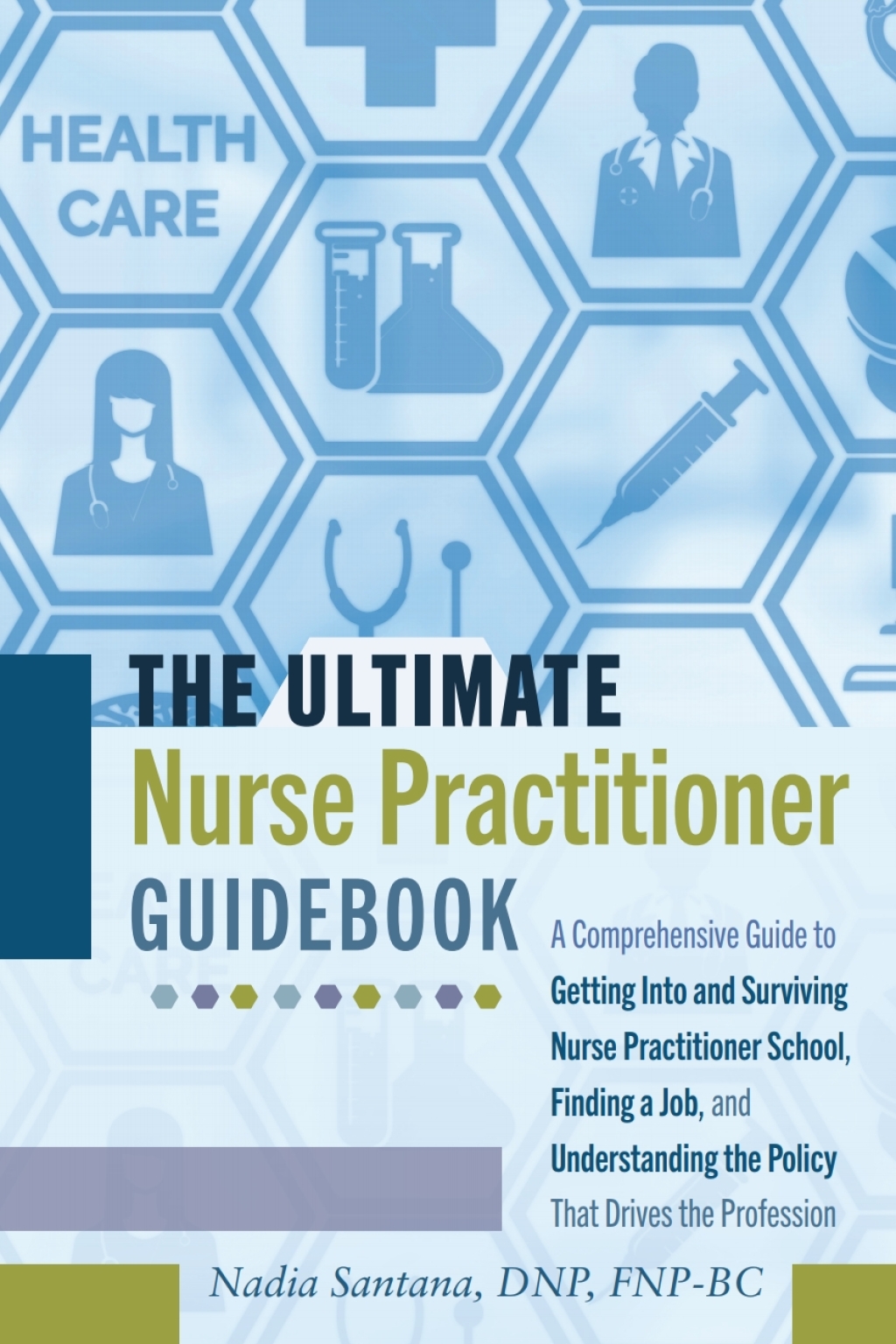 The Ultimate Nurse Practitioner Guidebook A Comprehensive Guide to Getting Into and Surviving Nurse Practitioner School, Finding a Job, and Understanding the Policy That Drives the Profession 1st Edition - (PDF/EPUB Version)