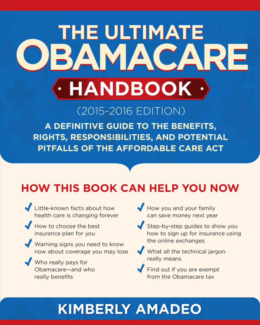 The Ultimate Obamacare Handbook (2015â€“2016 edition) A Definitive Guide to the Benefits, Rights, Responsibilities, and Potential Pitfalls of the Affordable Care Act - (PDF/EPUB Version)