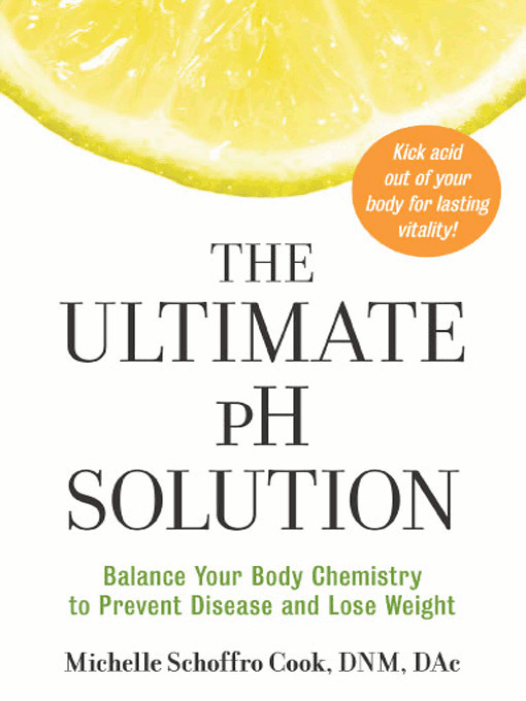 The Ultimate pH Solution Balance Your Body Chemistry to Prevent Disease and Lose Weight - (PDF/EPUB Version)