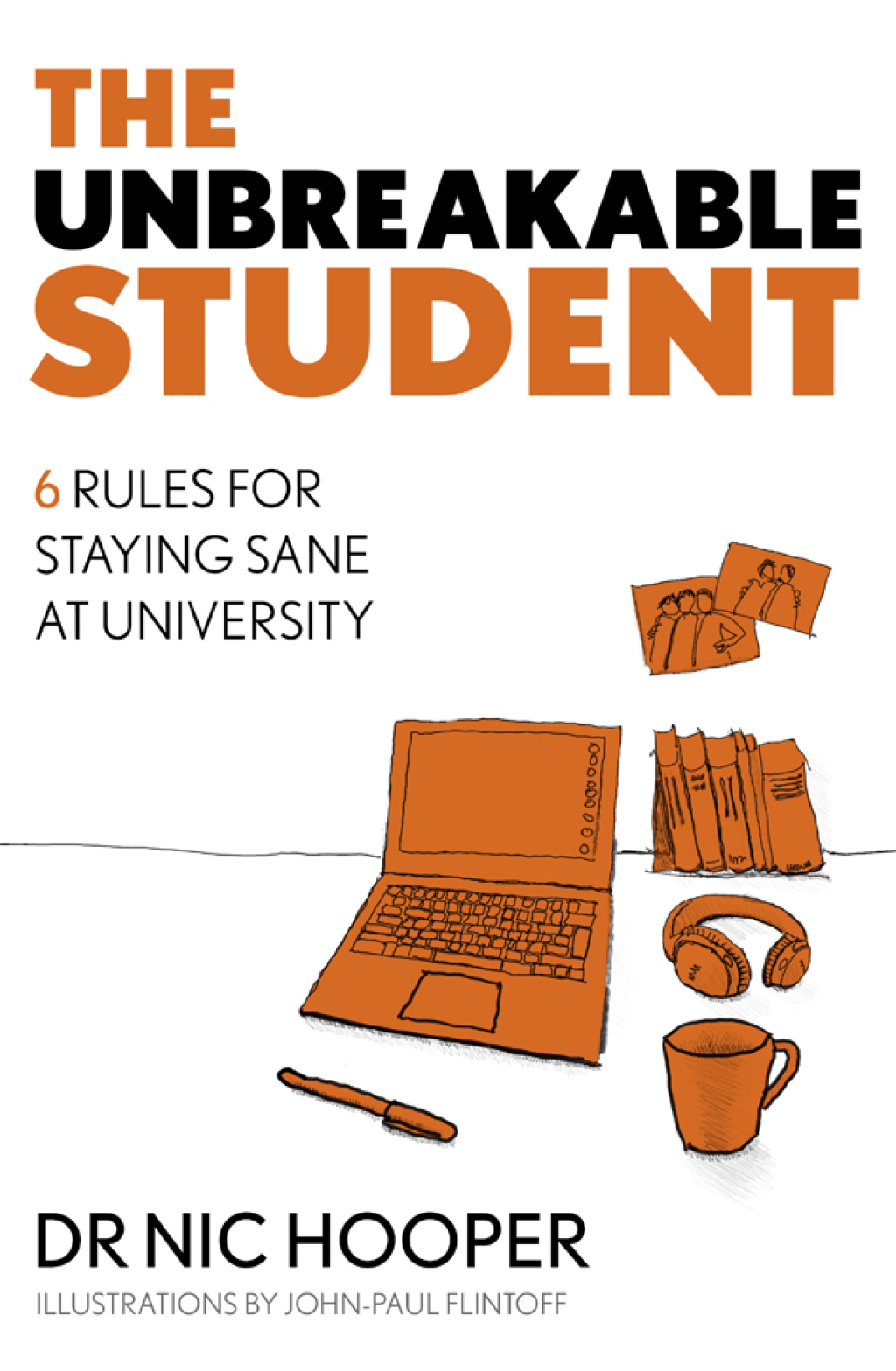 The Unbreakable Student 6 Rules for Staying Sane at University - (PDF/EPUB Version)