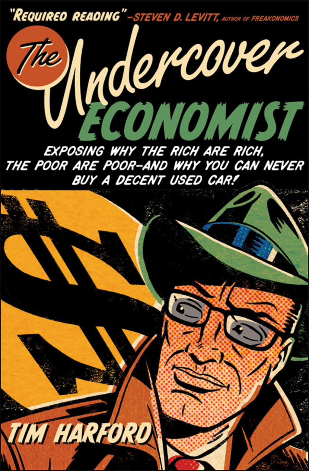 The Undercover Economist Exposing Why the Rich Are Rich, the Poor Are Poor--and Why You Can Never Buy a Decent Used Car! - (PDF/EPUB Version)