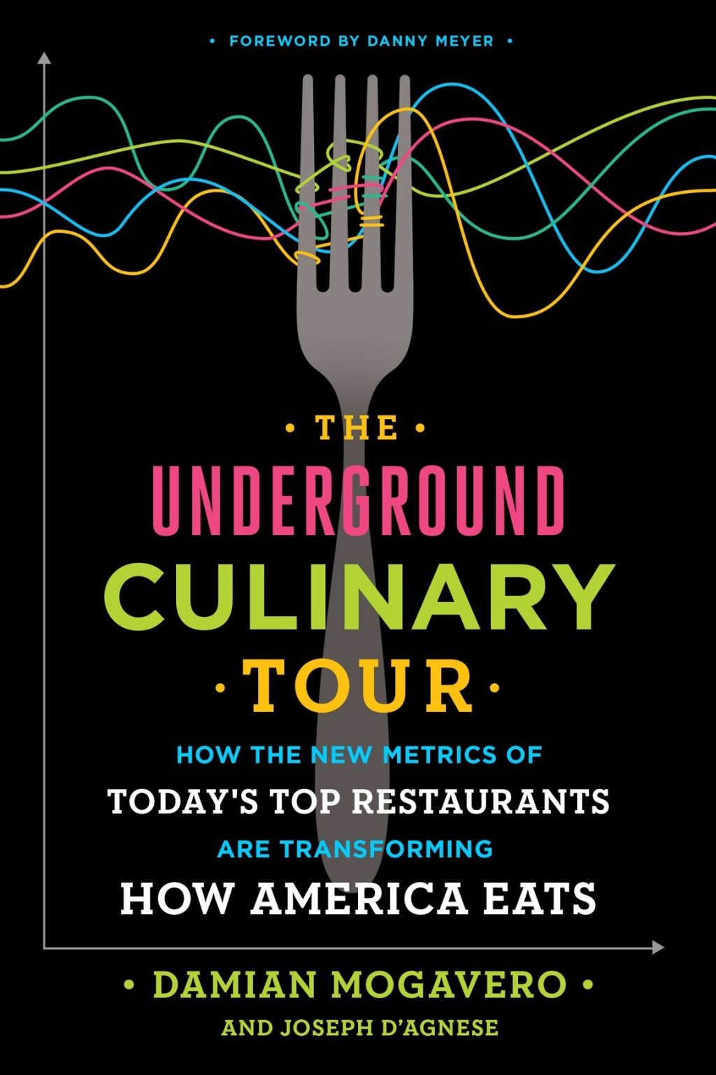 The Underground Culinary Tour How the New Metrics of Today's Top Restaurants Are Transforming How America Eats - (PDF/EPUB Version)
