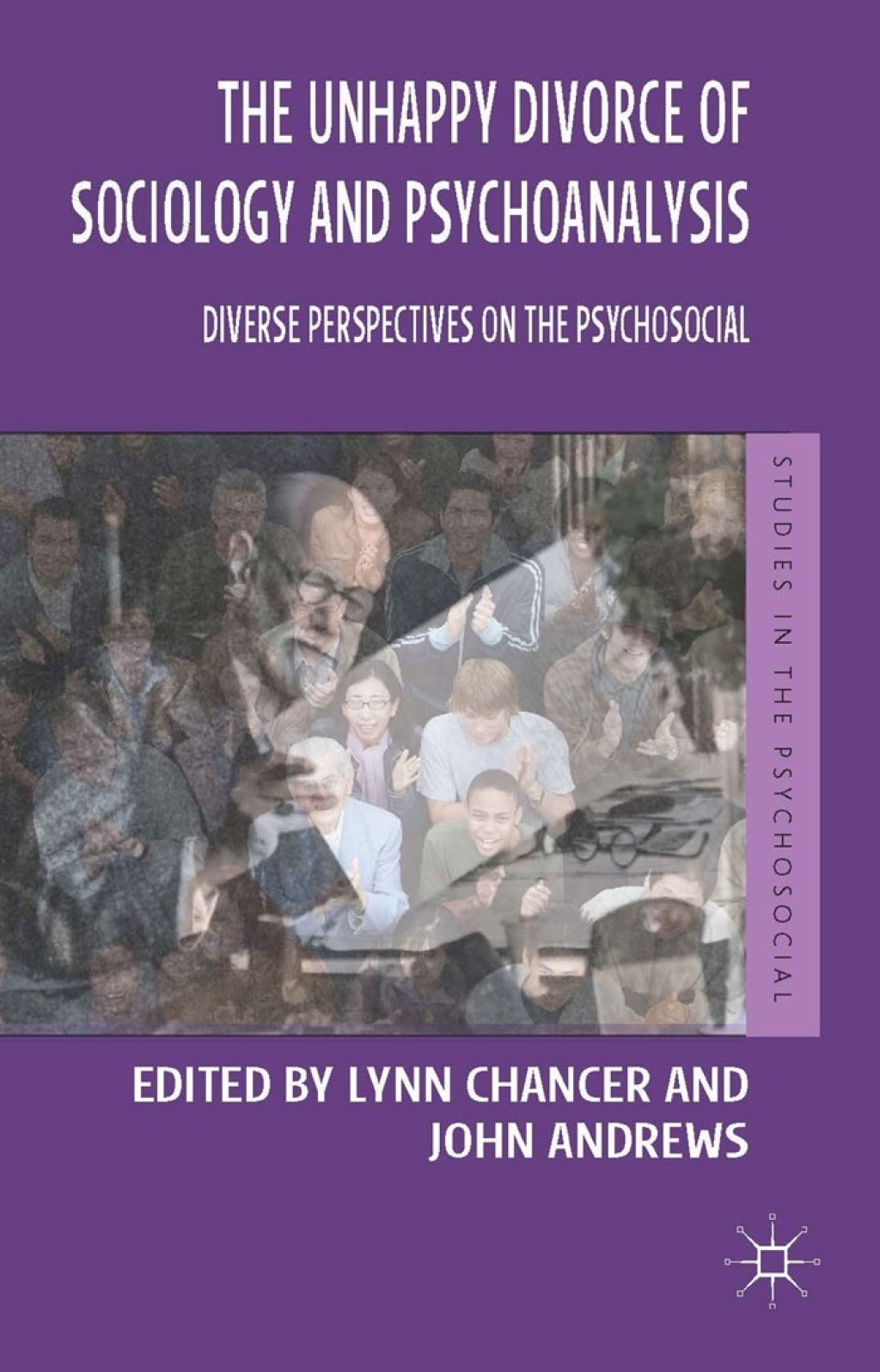 The Unhappy Divorce of Sociology and Psychoanalysis Diverse Perspectives on the Psychosocial - (PDF/EPUB Version)