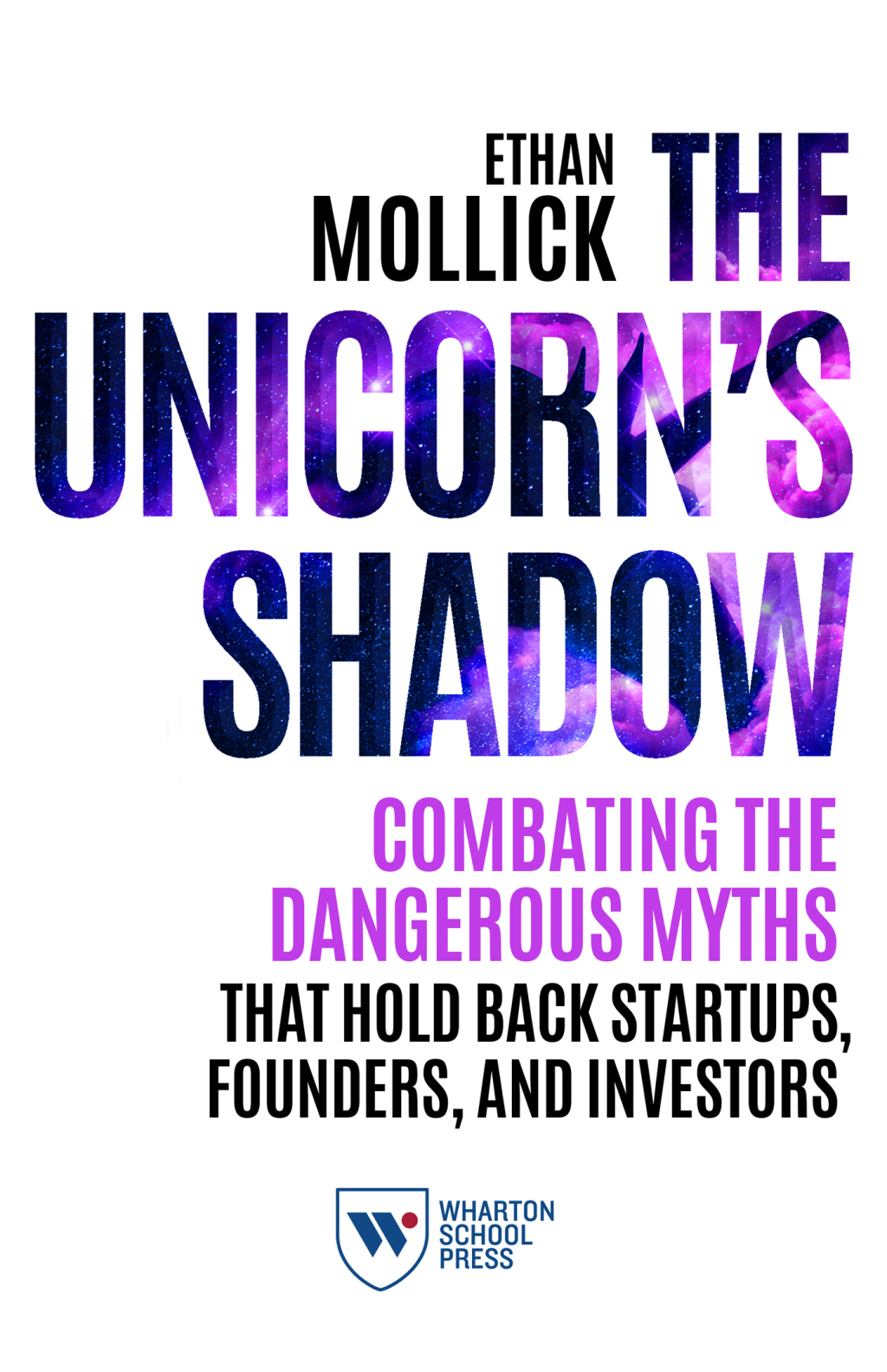 The Unicorn's Shadow Combating the Dangerous Myths that Hold Back Startups, Founders, and Investors - (PDF/EPUB Version)
