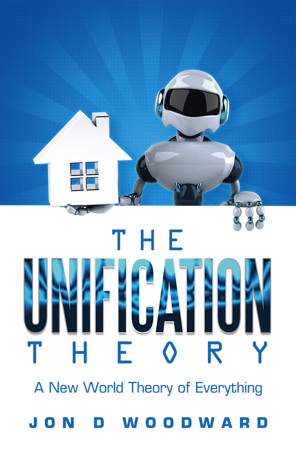 The Unification Theory: A New World Theory of Everything - (PDF/EPUB Version)