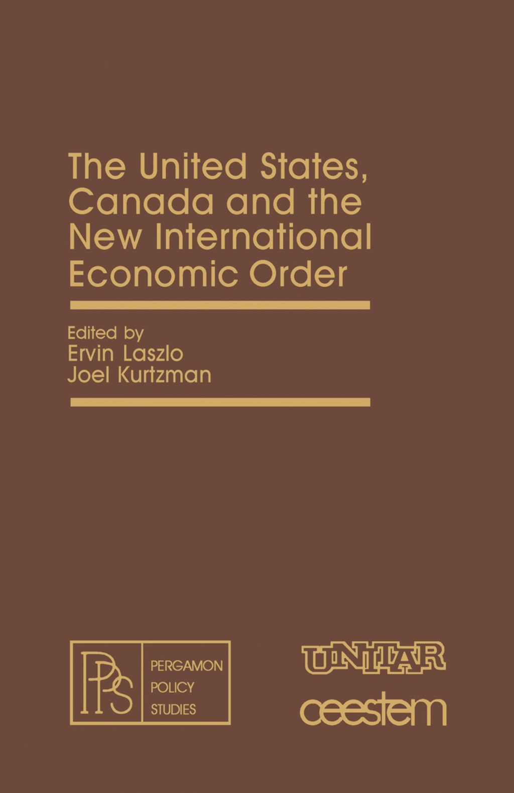 The United States, Canada and the New International Economic Order Pergamon Policy Studies on The New International Economic Order - (PDF/EPUB Version)