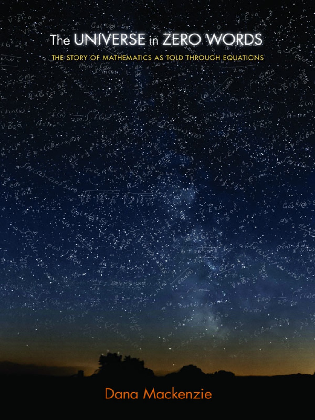 The Universe in Zero Words The Story of Mathematics as Told through Equations - (PDF/EPUB Version)