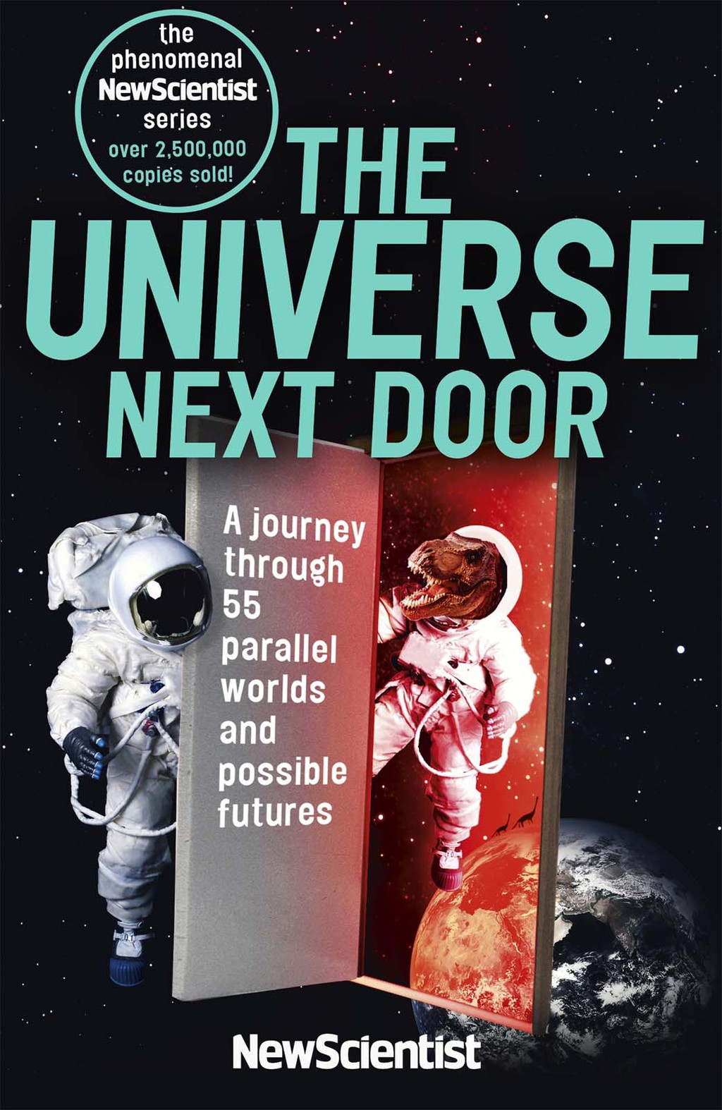 The Universe Next Door A Journey through 55 Alternative Realities, Parallel Worlds and Possible Futures - (PDF/EPUB Version)