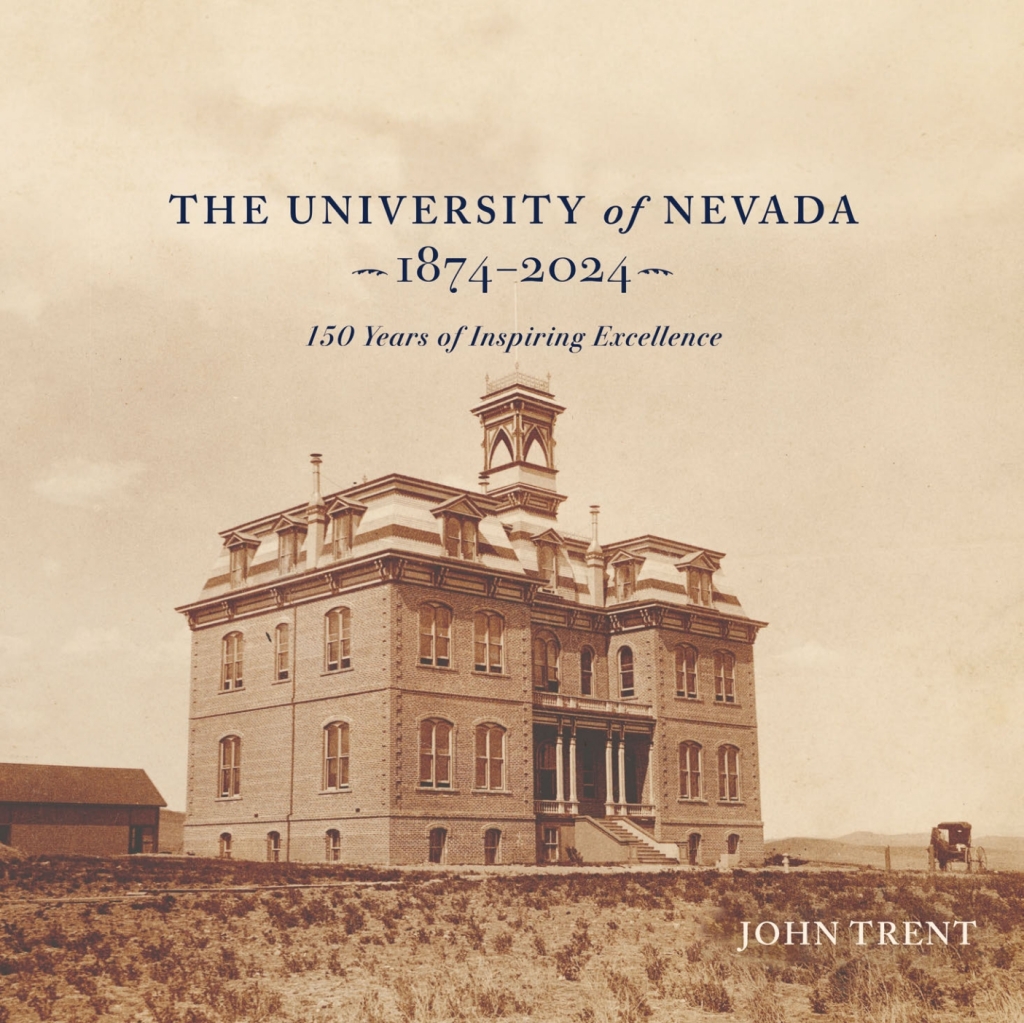 The University of Nevada, 1874-2024 150 Years of Inspiring Excellence - (PDF/EPUB Version)