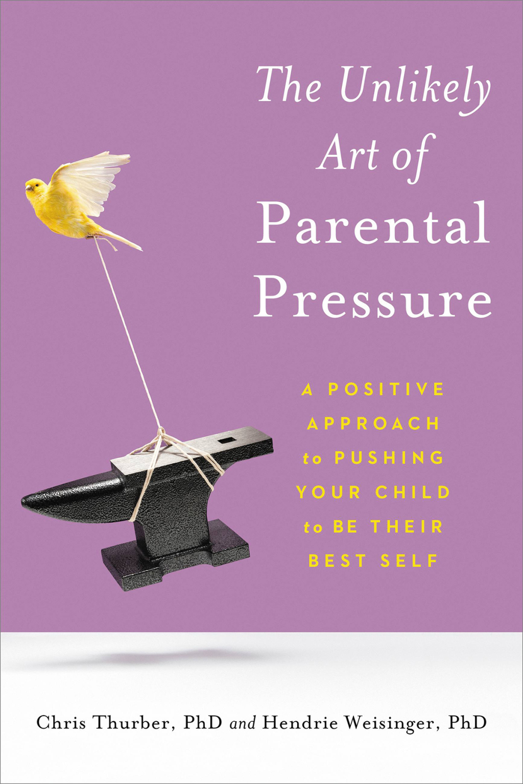 The Unlikely Art of Parental Pressure A Positive Approach to Pushing Your Child to Be Their Best Self - (PDF/EPUB Version)