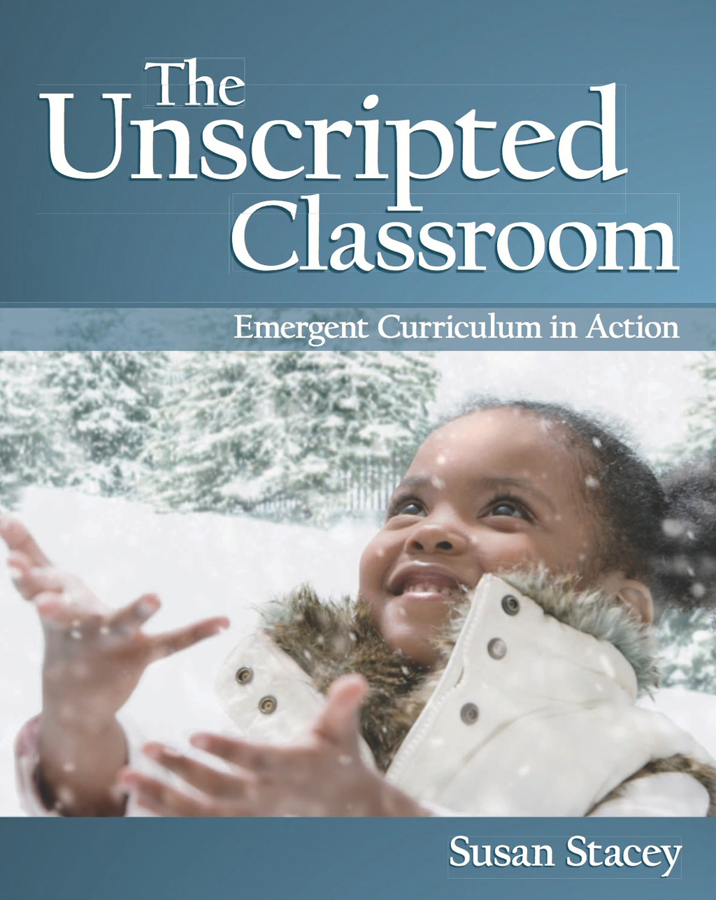 The Unscripted Classroom Emergent Curriculum in Action - (PDF/EPUB Version)