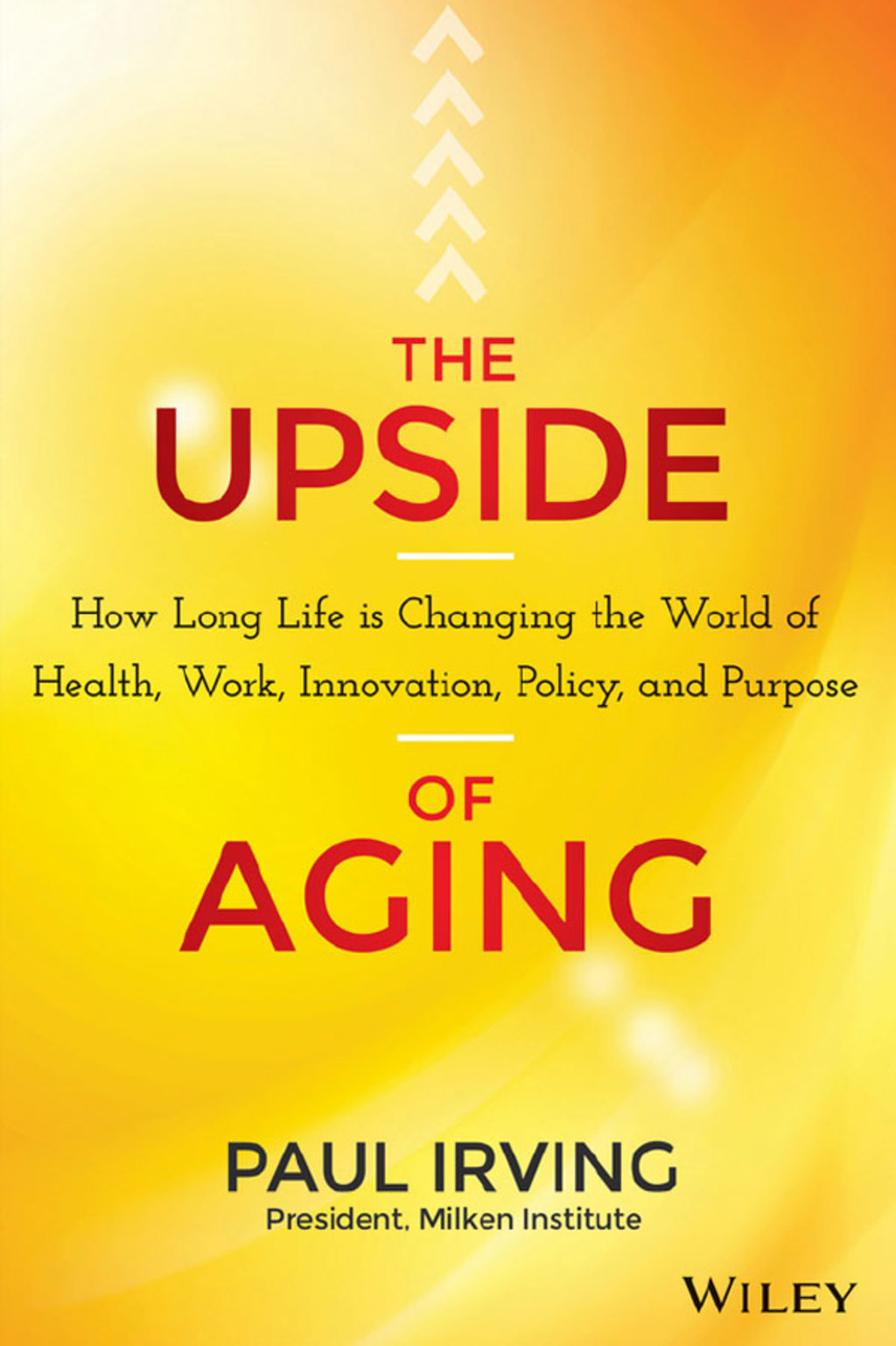 The Upside of Aging: How Long Life Is Changing the World of Health, Work, Innovation, Policy and Purpose 1st Edition - (PDF/EPUB Version)