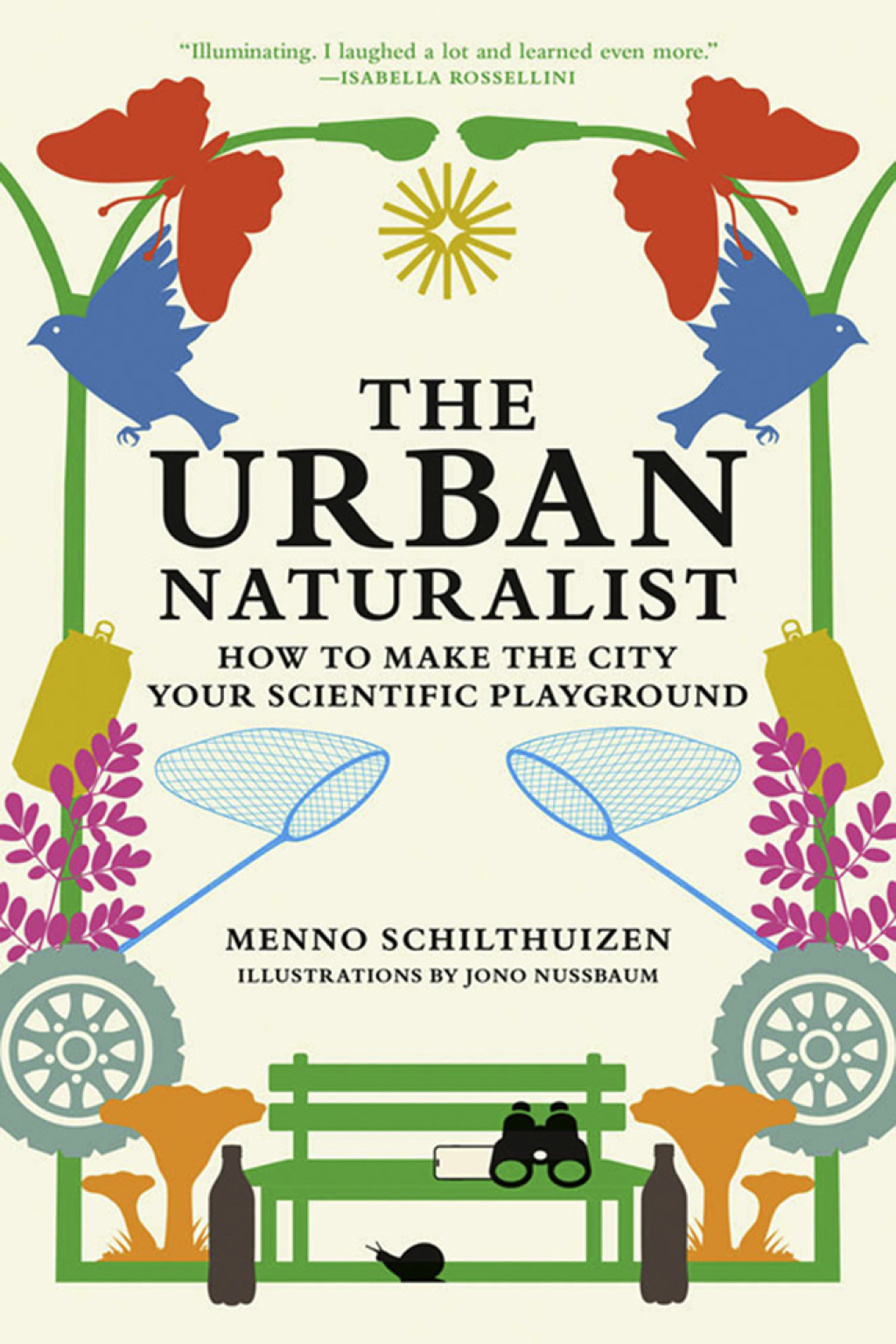 The Urban Naturalist How to Make the City Your Scientific Playground - (PDF/EPUB Version)