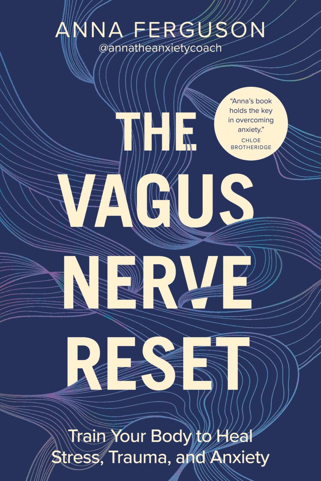 The Vagus Nerve Reset Train Your Body to Heal Stress, Trauma, and Anxiety - (PDF/EPUB Version)