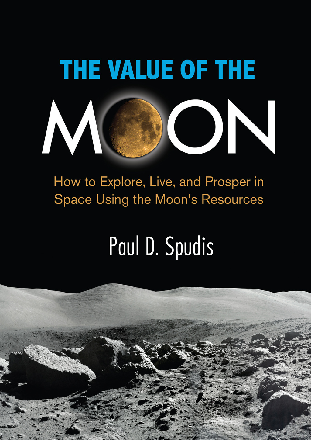 The Value of the Moon How to Explore, Live, and Prosper in Space Using the Moon's Resources - (PDF/EPUB Version)