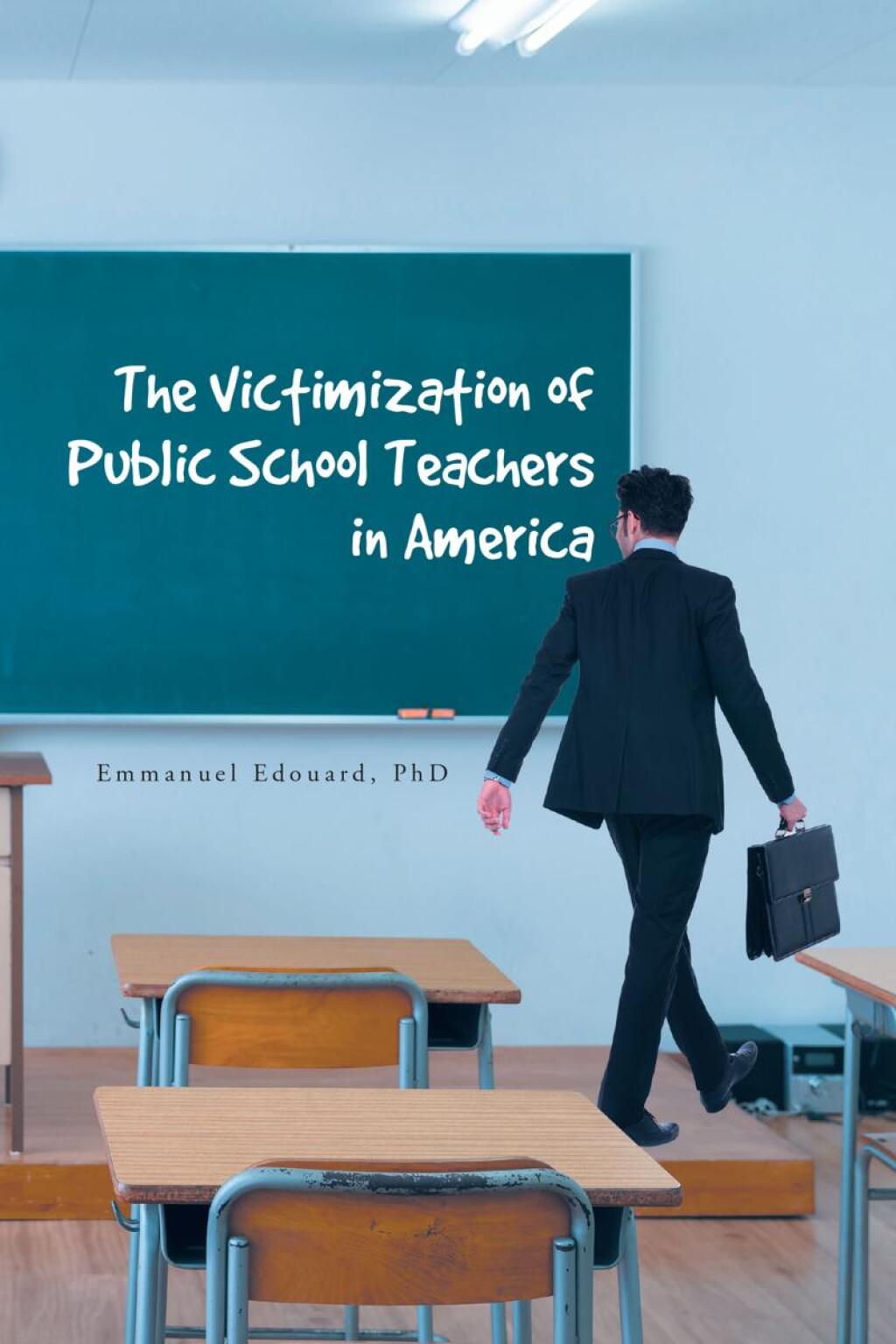The Victimization of Public School Teachers in America - (PDF/EPUB Version)