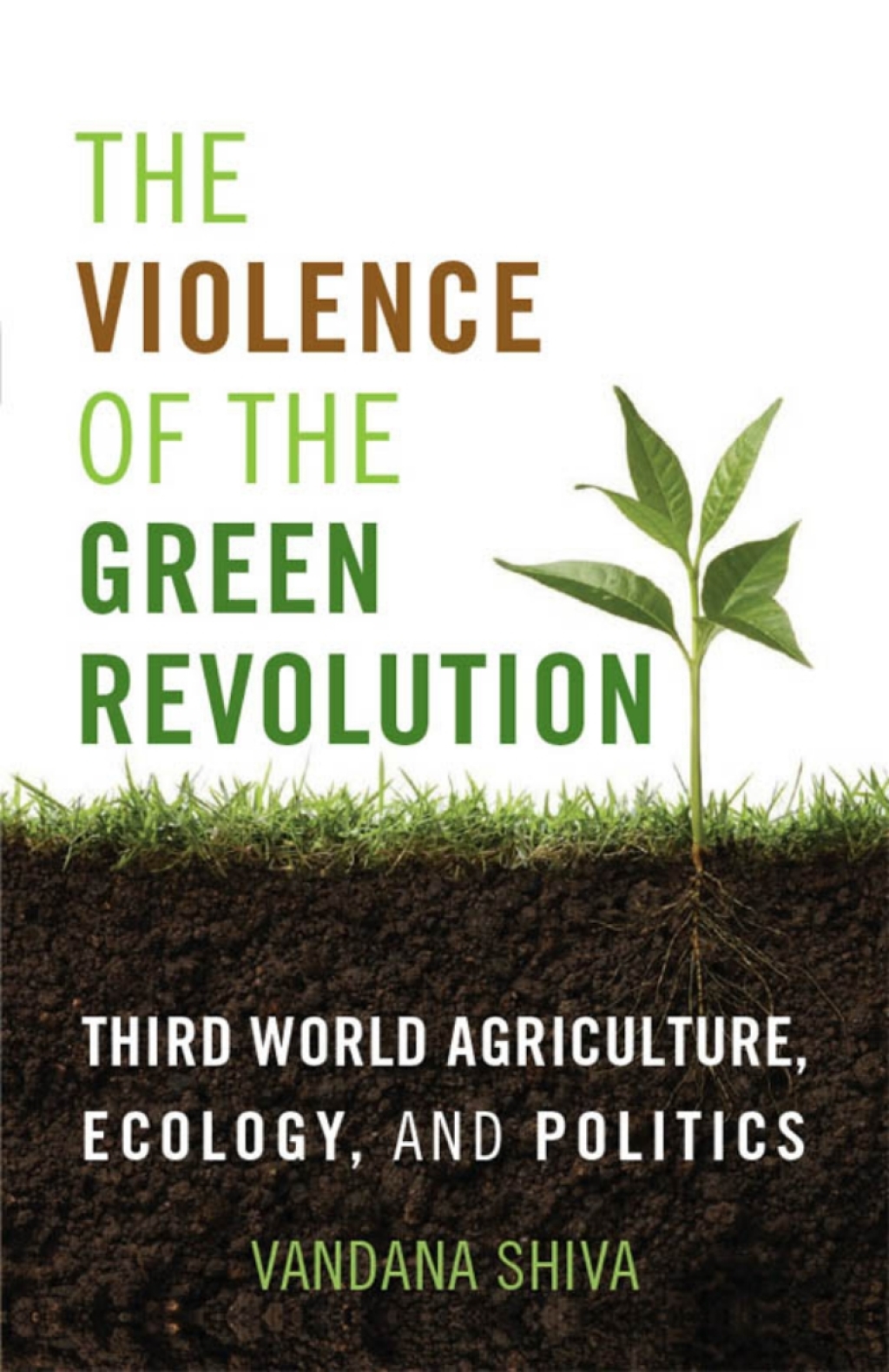 The Violence of the Green Revolution Third World Agriculture, Ecology, and Politics - (PDF/EPUB Version)