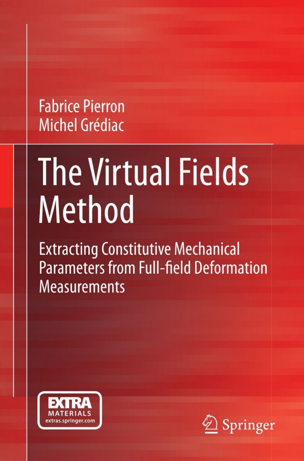 The Virtual Fields Method Extracting Constitutive Mechanical Parameters ...