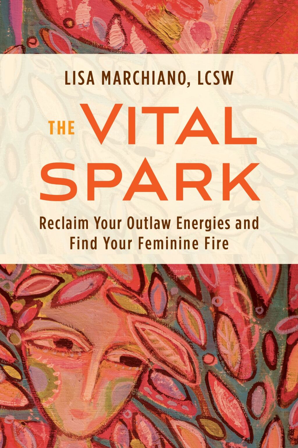 The Vital Spark Reclaim Your Outlaw Energies and Find Your Feminine Fire - (PDF/EPUB Version)