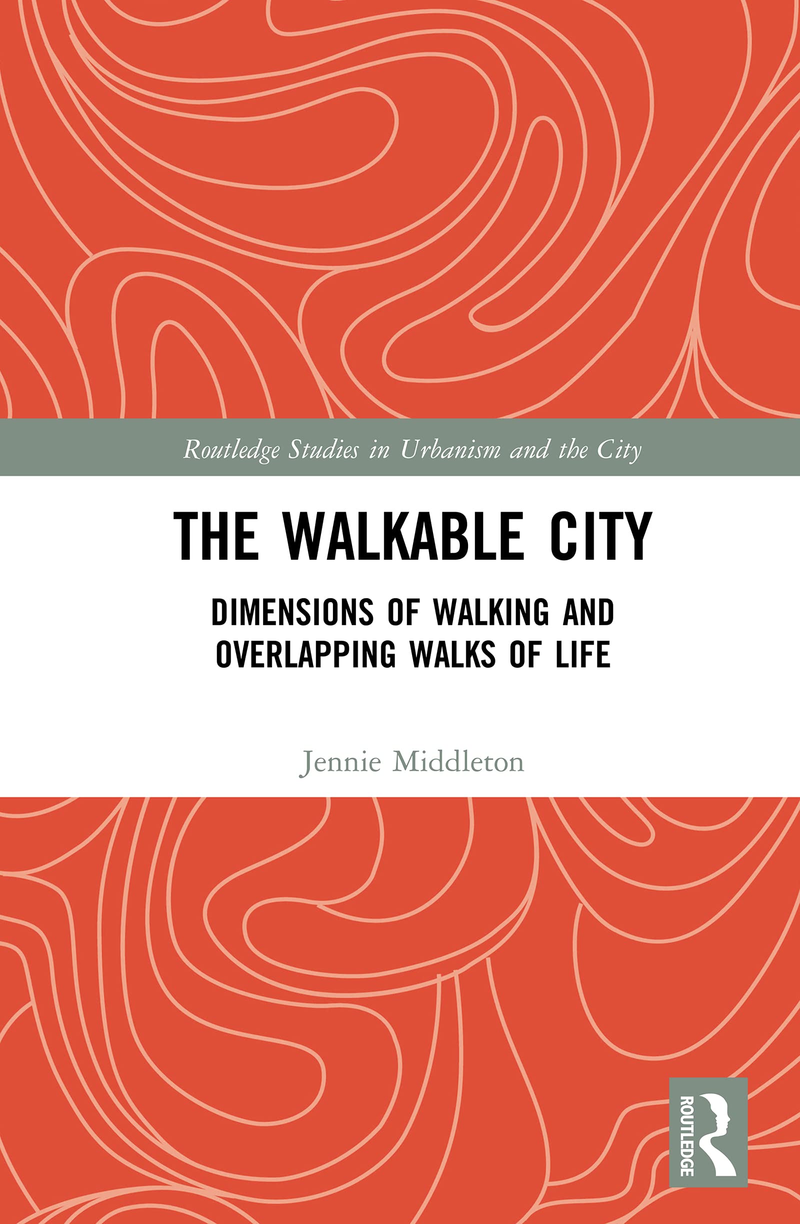 The Walkable City: Dimensions of Walking and Overlapping Walks of Life ...