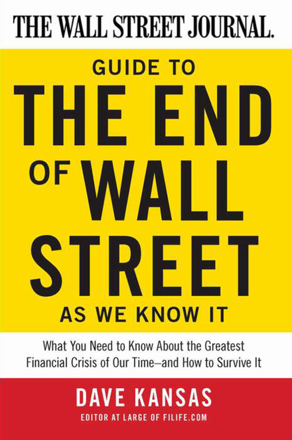 The Wall Street Journal Guide to the End of Wall Street as We Know It What You Need to Know About the Greatest Financial Crisis of Our Timeâ€”and How to Survive It - (PDF/EPUB Version)
