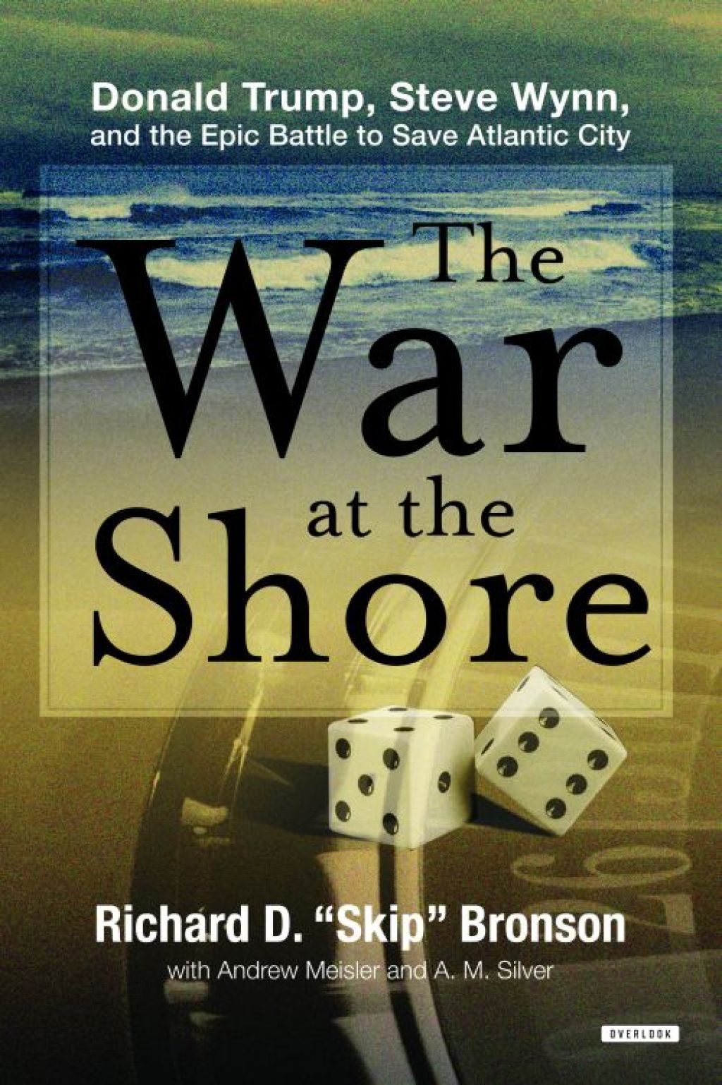 The War at the Shore Donald Trump, Steve Wynn, and the Epic Battle to Save Atlantic City - (PDF/EPUB Version)