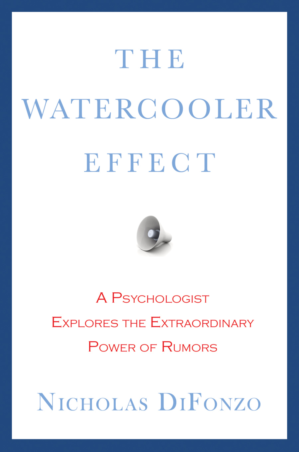The Watercooler Effect An Indispensable Guide to Understanding and Harnessing the Power of Rumors - (PDF/EPUB Version)