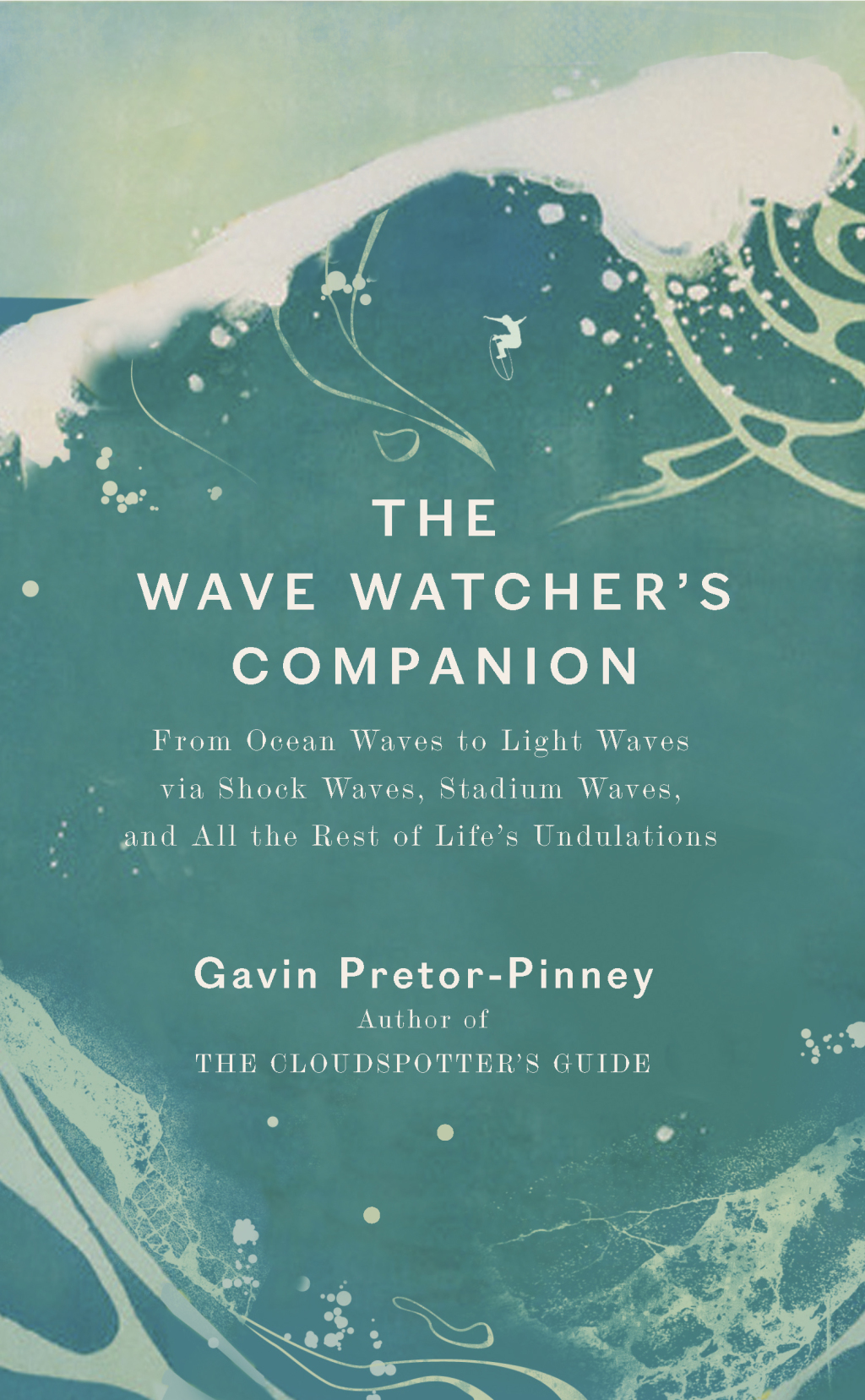 The Wave Watcher's Companion Ocean Waves, Stadium Waves, and All the Rest of Life's Undulations - (PDF/EPUB Version)