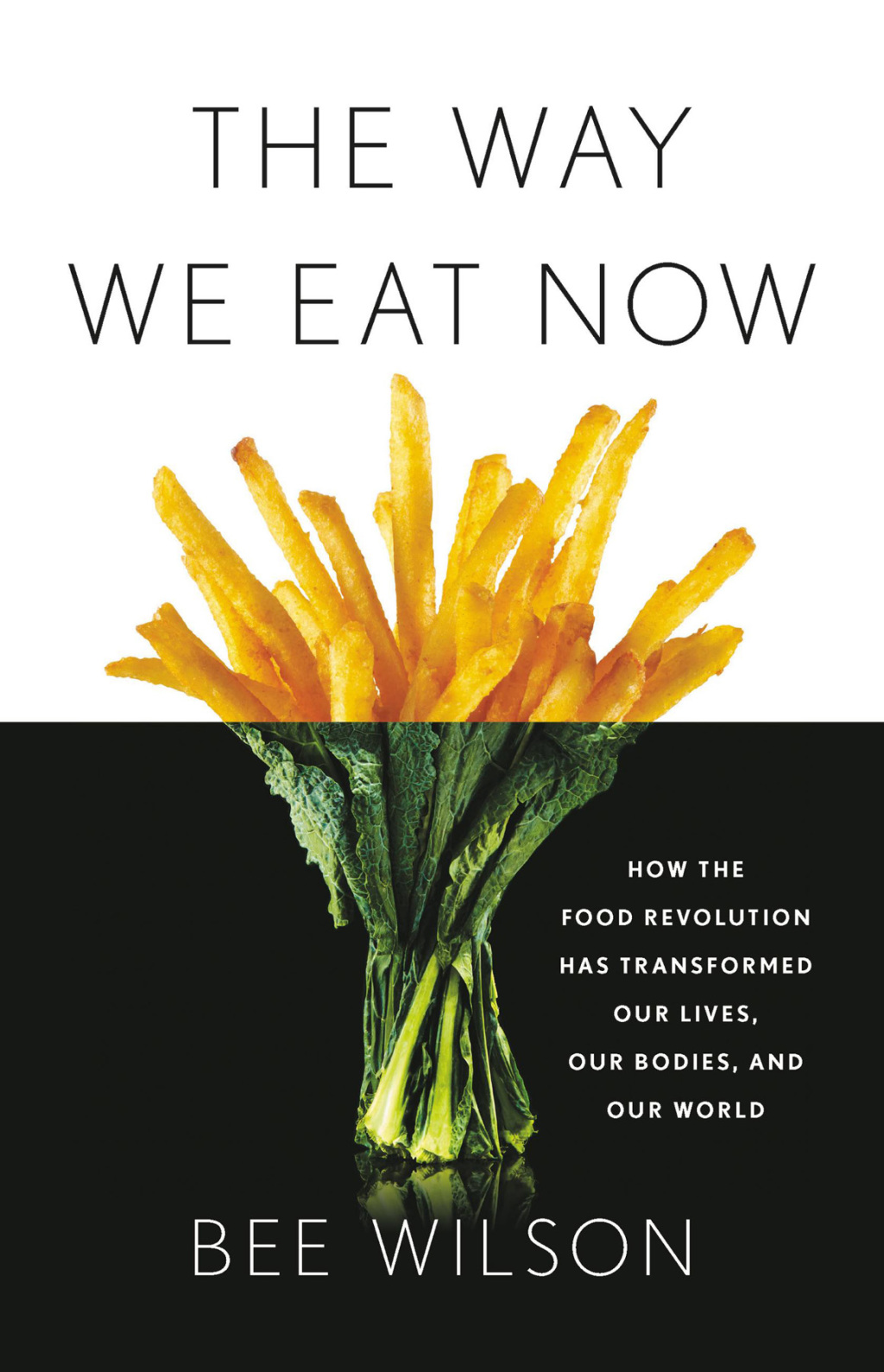 The Way We Eat Now How the Food Revolution Has Transformed Our Lives, Our Bodies, and Our World 1st Edition - (PDF/EPUB Version)