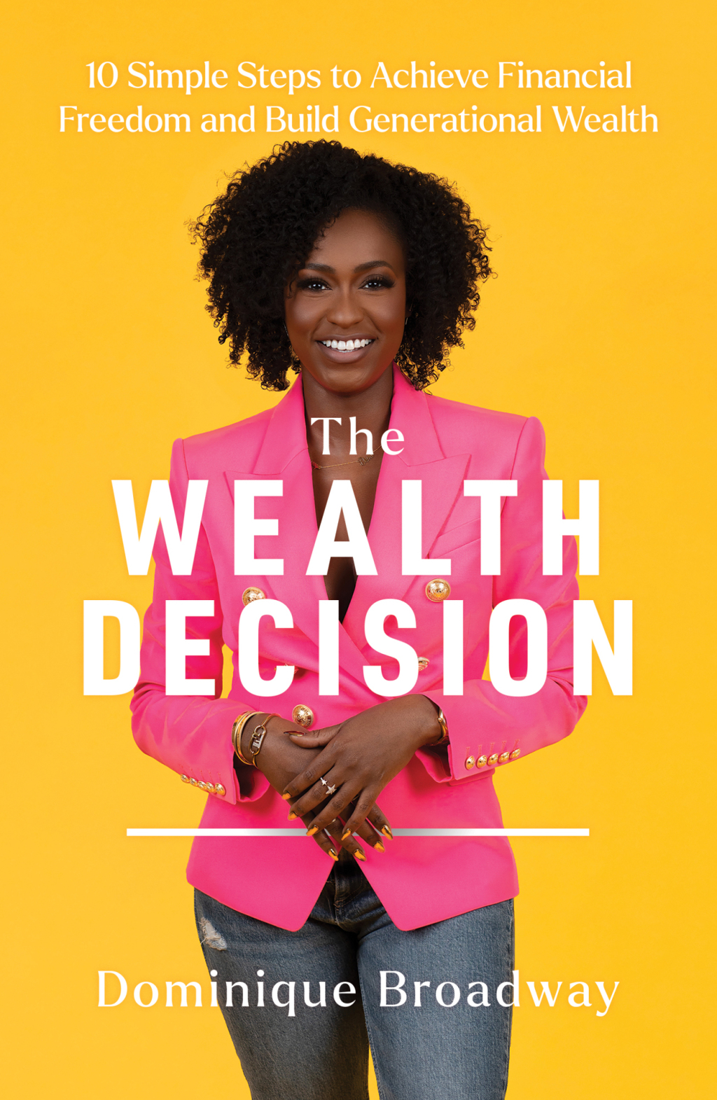 The Wealth Decision 10 Simple Steps to Achieve Financial Freedom and Build Generational Wealth - (PDF/EPUB Version)