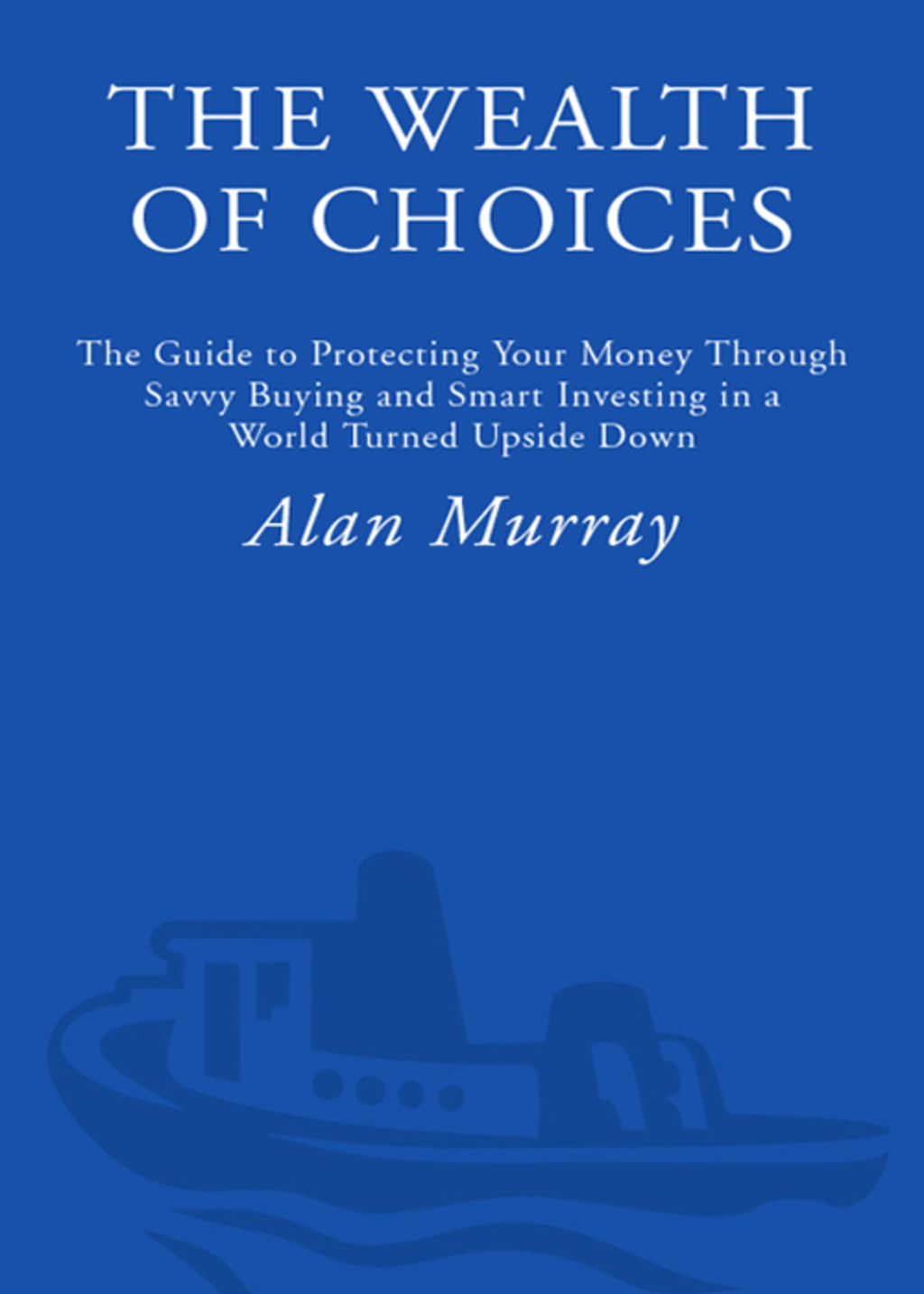 The Wealth of Choices Use the New Economy to Put Power in Your Hands and Money in Your Pockets - (PDF/EPUB Version)