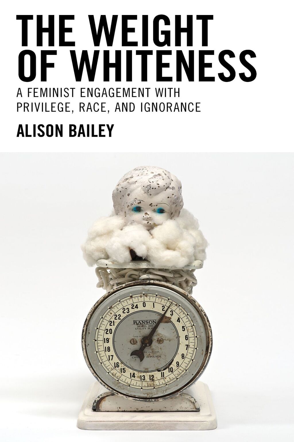 The Weight of Whiteness A Feminist Engagement with Privilege, Race, and Ignorance - (PDF/EPUB Version)