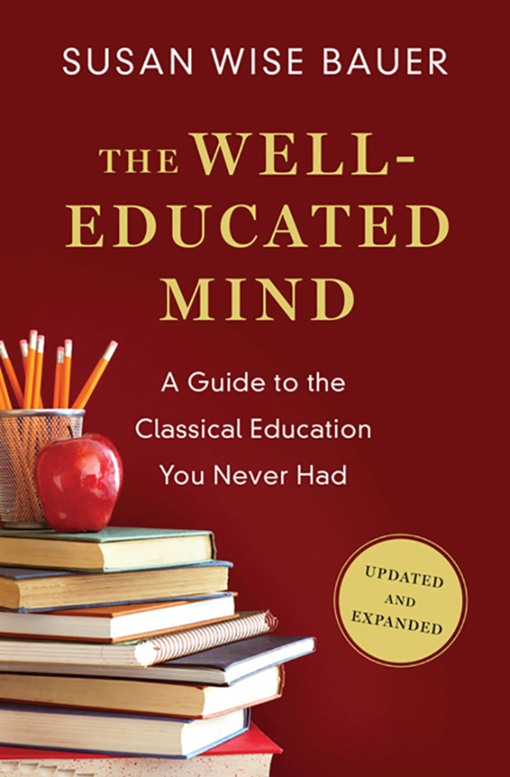 The Well-Educated Mind: A Guide to the Classical Education You Never Had (Updated and Expanded) - (PDF/EPUB Version)