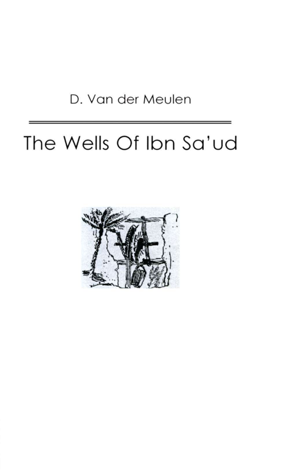The Wells Of Ibn Saâ€˜ud 1st Edition â€“ PDF/EPUB Version Downloadable