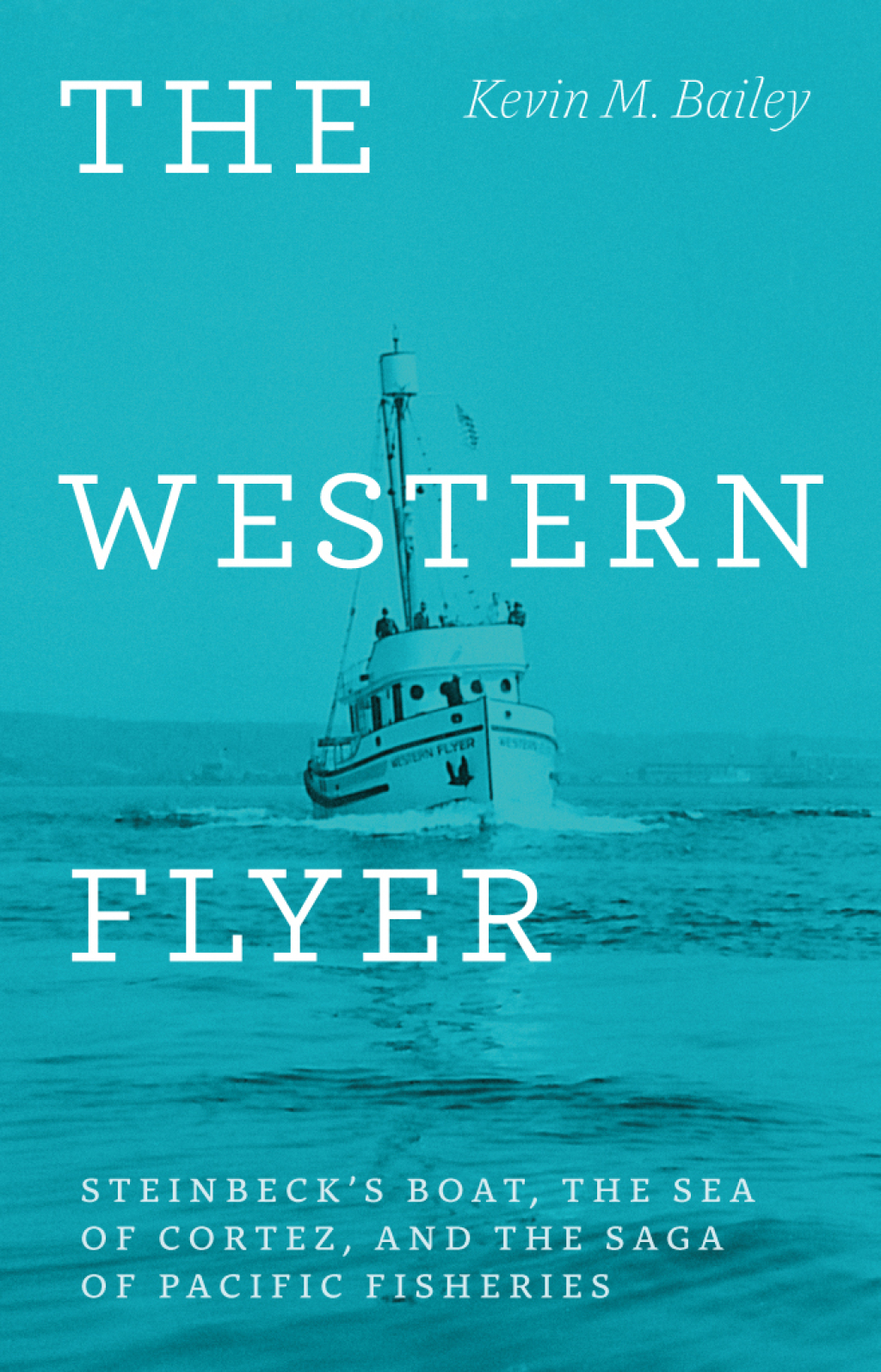 The Western Flyer Steinbeck's Boat, the Sea of Cortez, and the Saga of Pacific Fisheries 1st Edition - (PDF/EPUB Version)