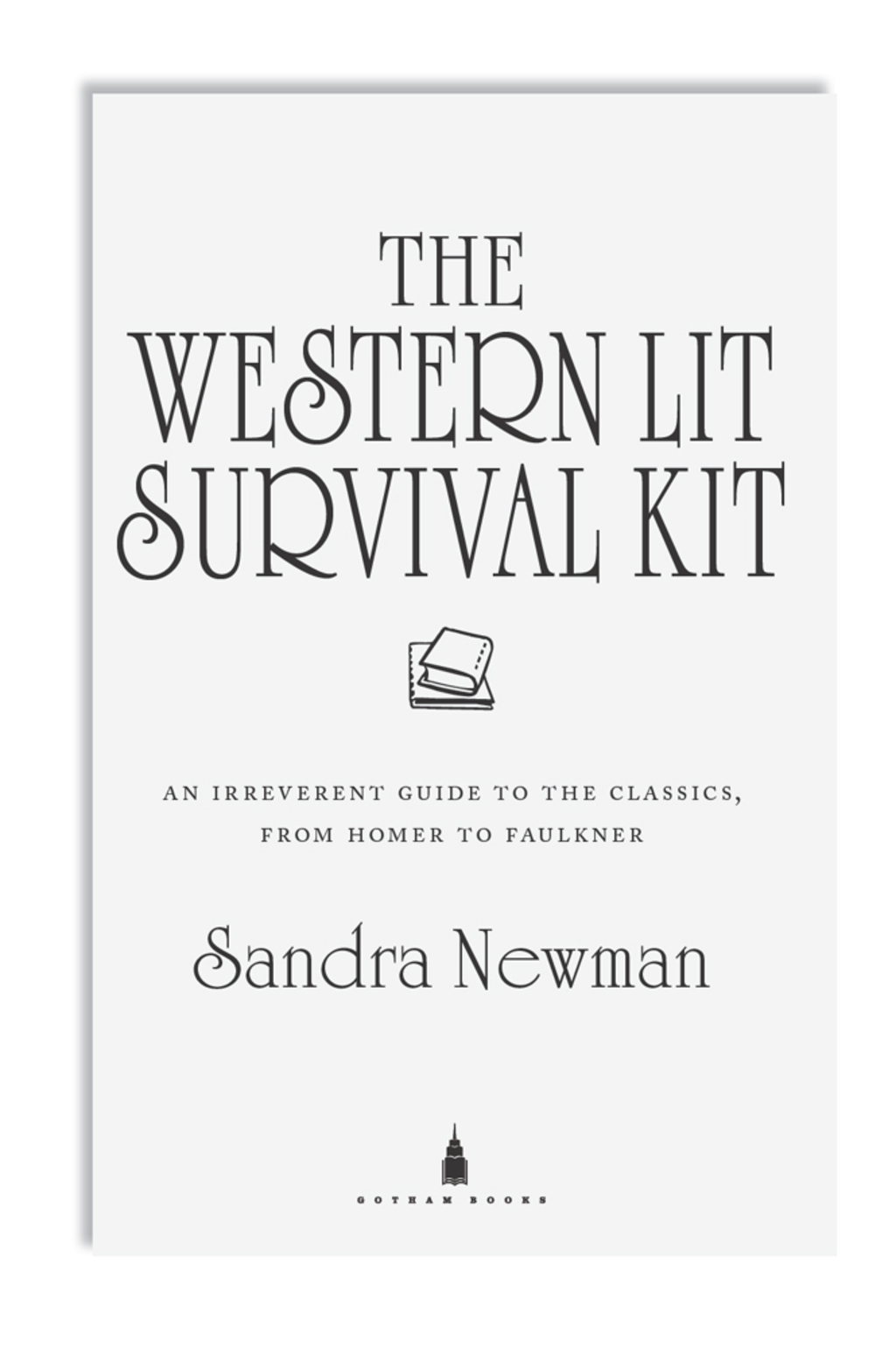 The Western Lit Survival Kit An Irreverent Guide to the Classics, from Homer to Faulkner - (PDF/EPUB Version)