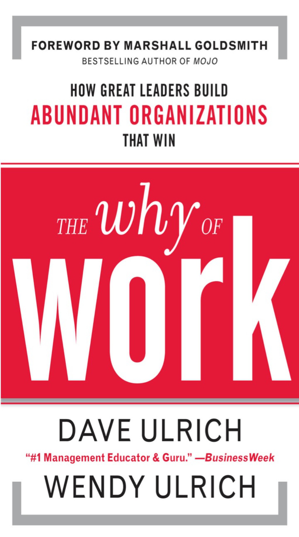 The Why of Work: How Great Leaders Build Abundant Organizations That Win 1st Edition - (PDF/EPUB Version)